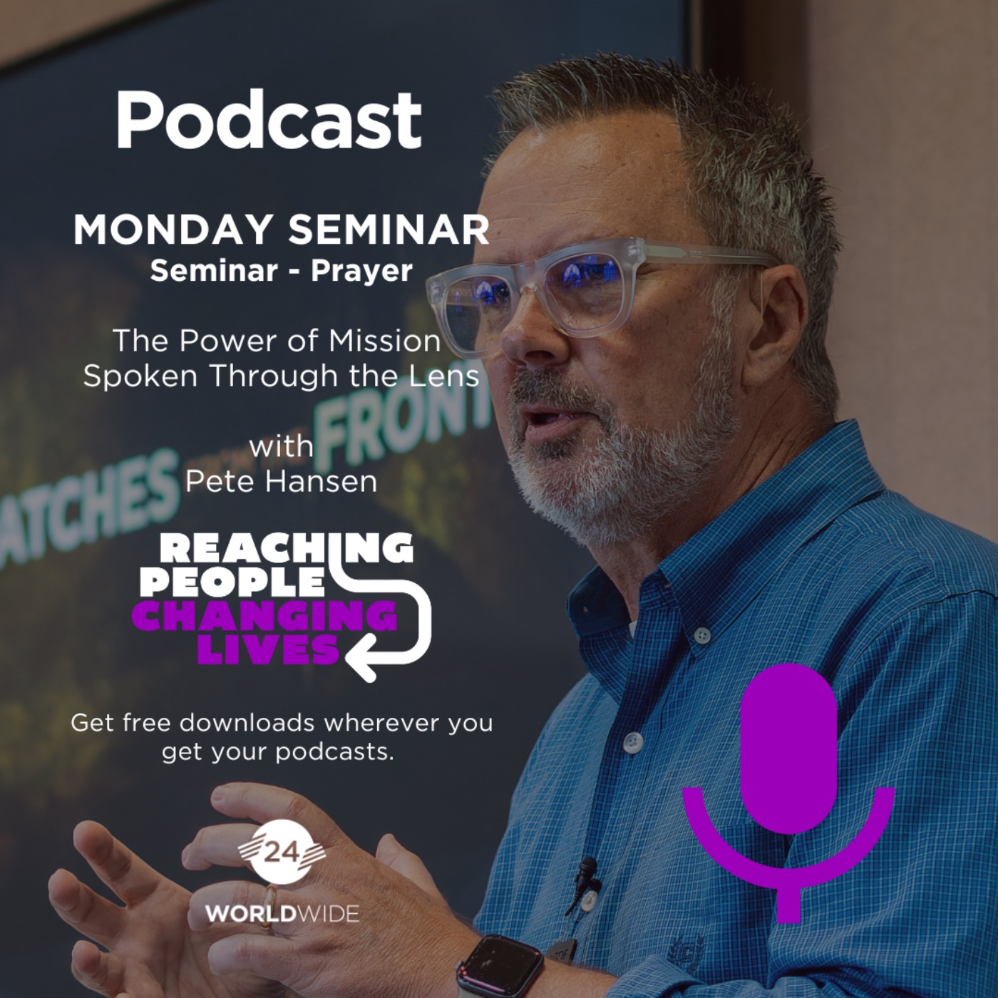 Monday: Seminar: The Power of Mission Spoken Through the Lens (Pete Hansen)