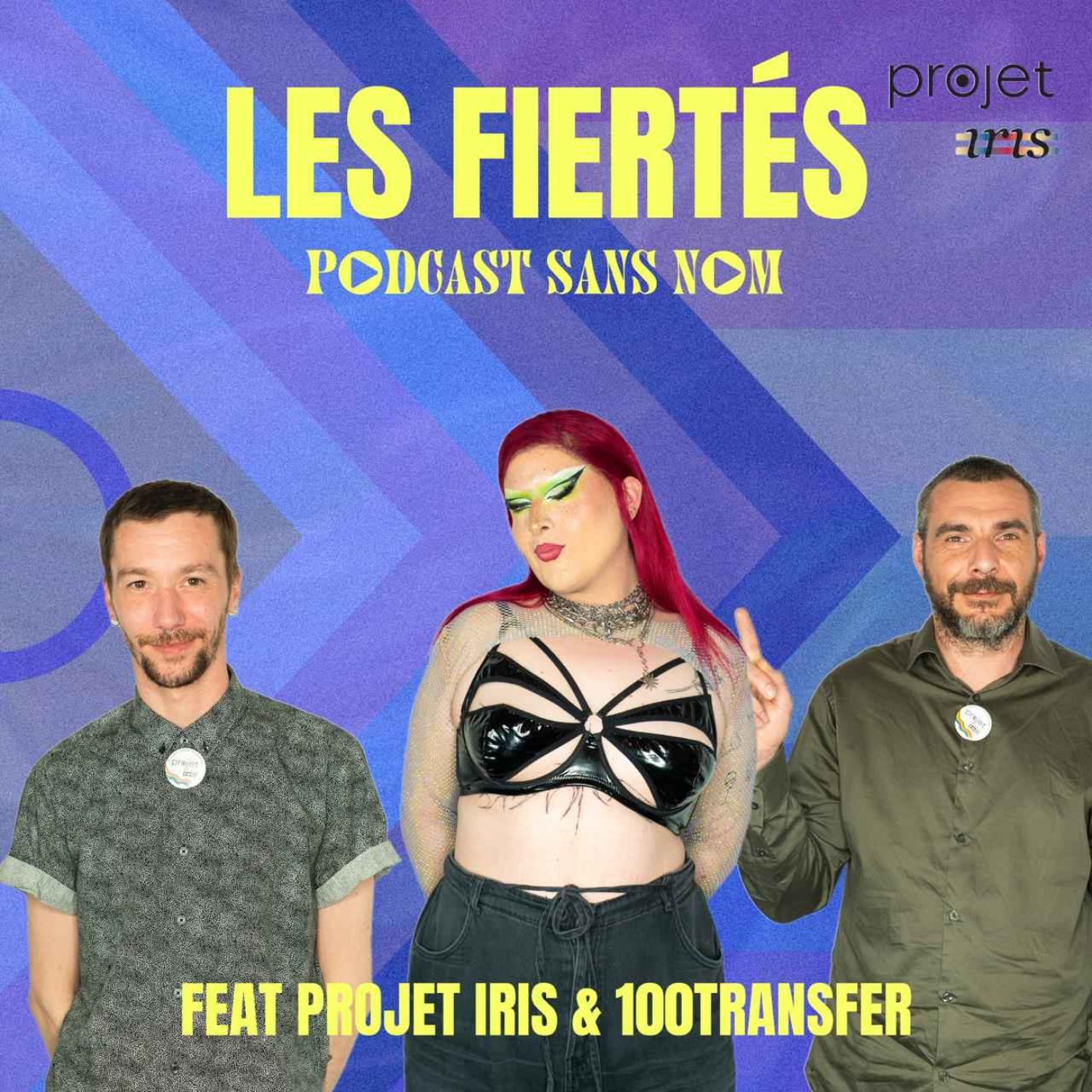 Épisode 53 : Les fiertés (feat 100Transfer et Projet Iris)