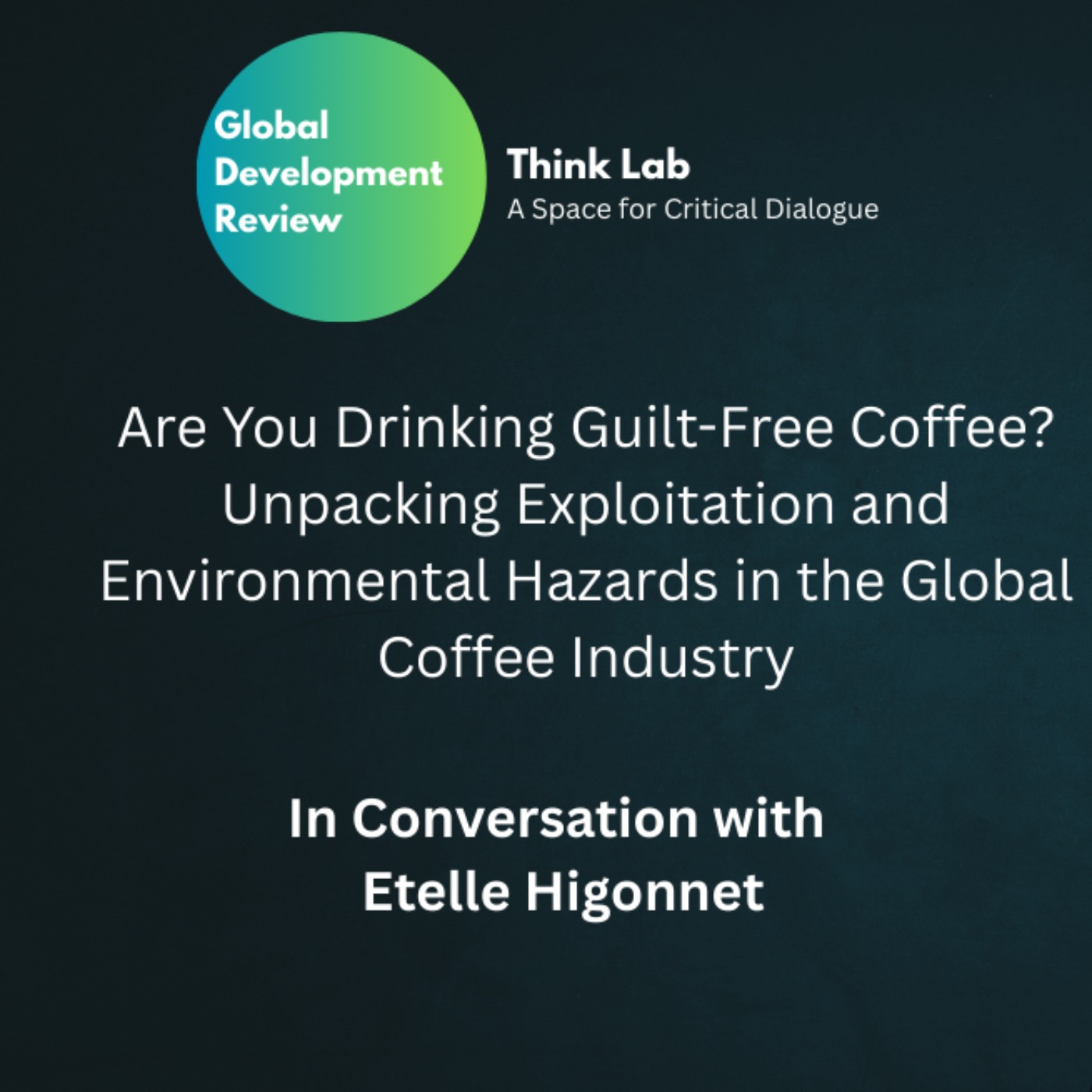 Are You Drinking Guilt-Free Coffee? Unpacking Exploitation\Environmental Hazards in Coffee Industry episode artwork