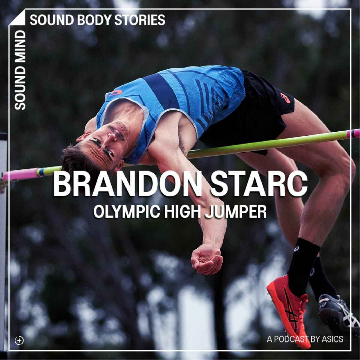 Brandon Starc - Olympic High Jumper - Sound Mind, Sound Body Stories | Acast