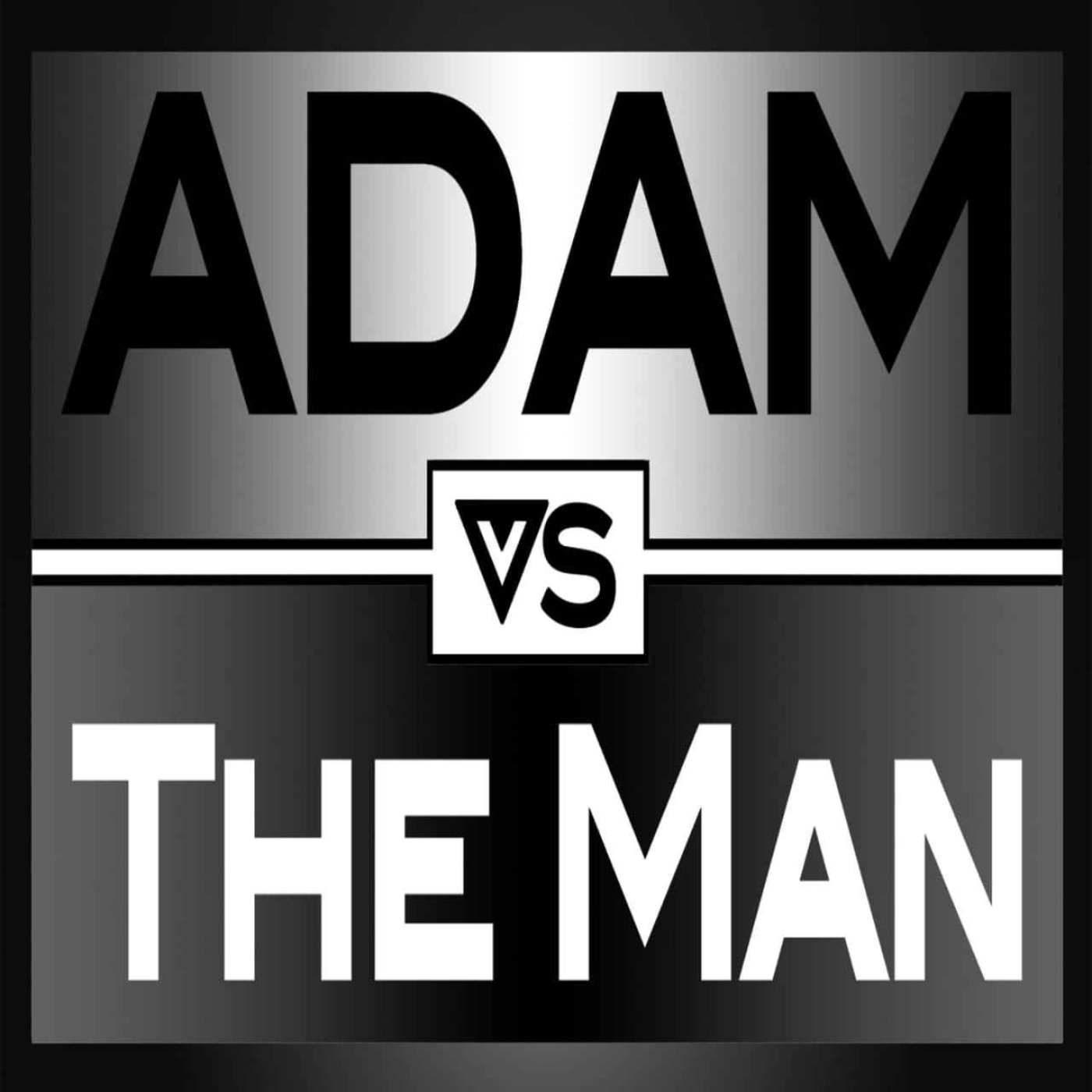 cover art for ADAM VS THE MAN #697: The LAST Catch Up Thursday