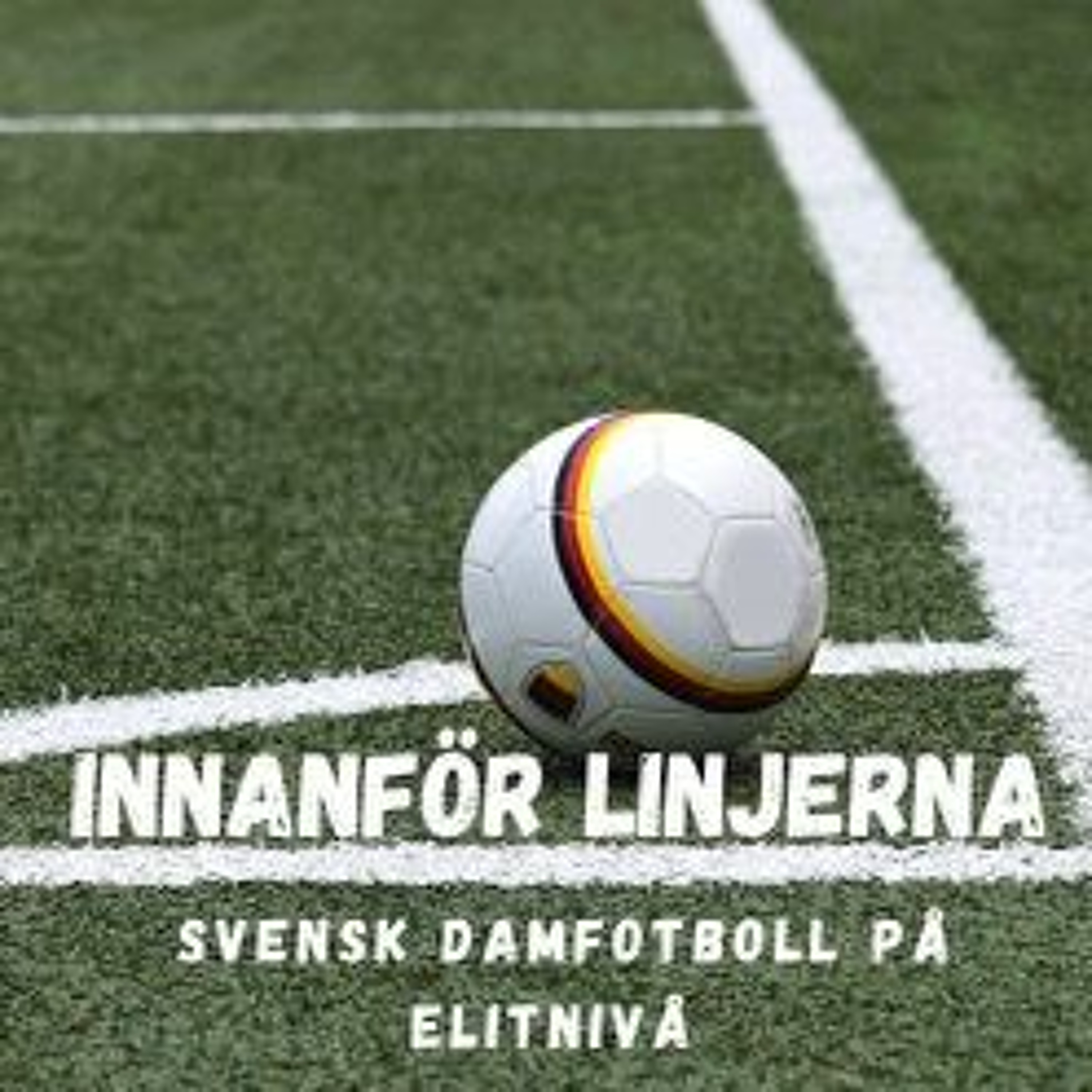 Innanför linjerna - Podden om Svensk Damfotboll