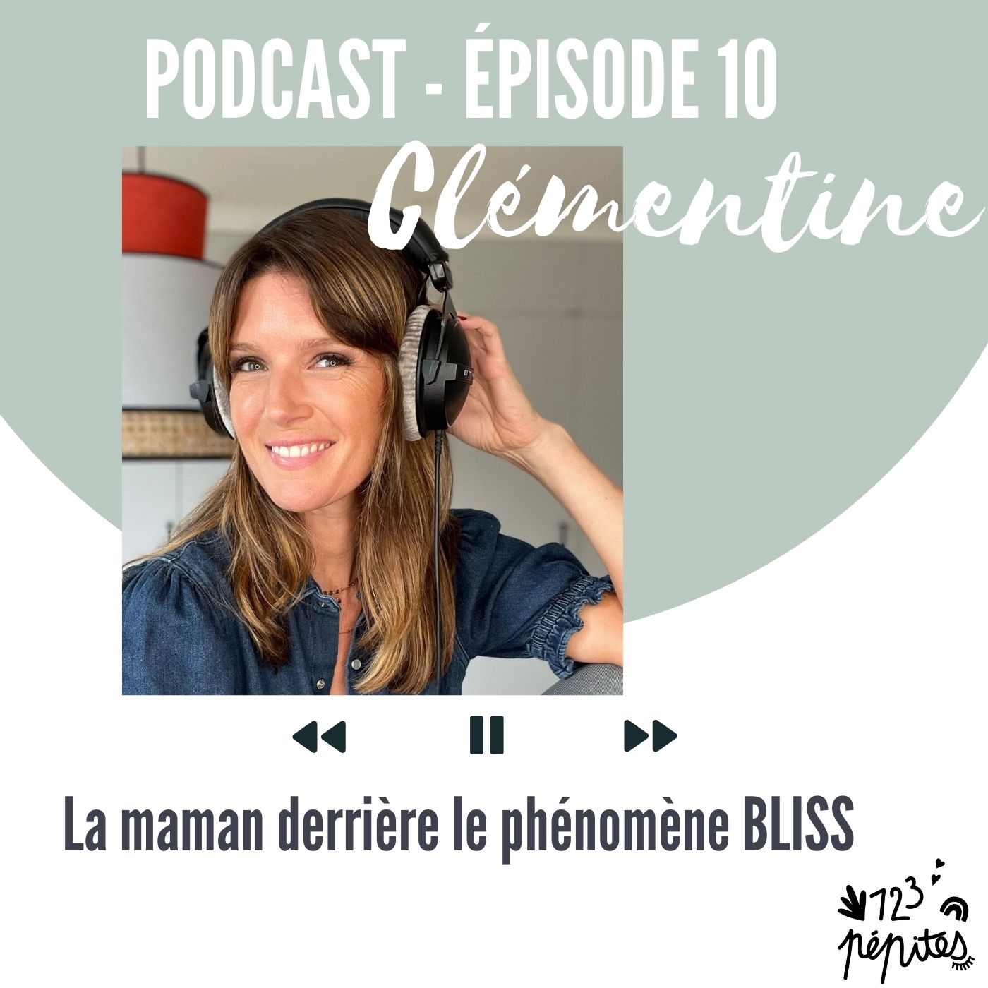 cover art for #10 Clémentine Galey : la maman derrière le phénomène BLISS