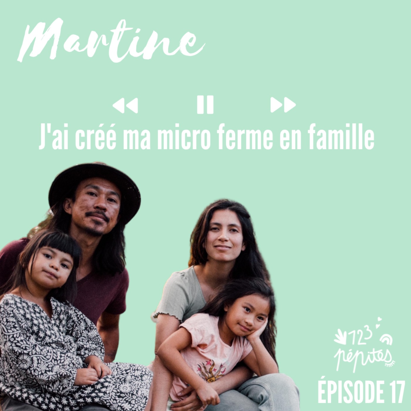 #17 Martine : J'ai créé ma micro ferme en famille