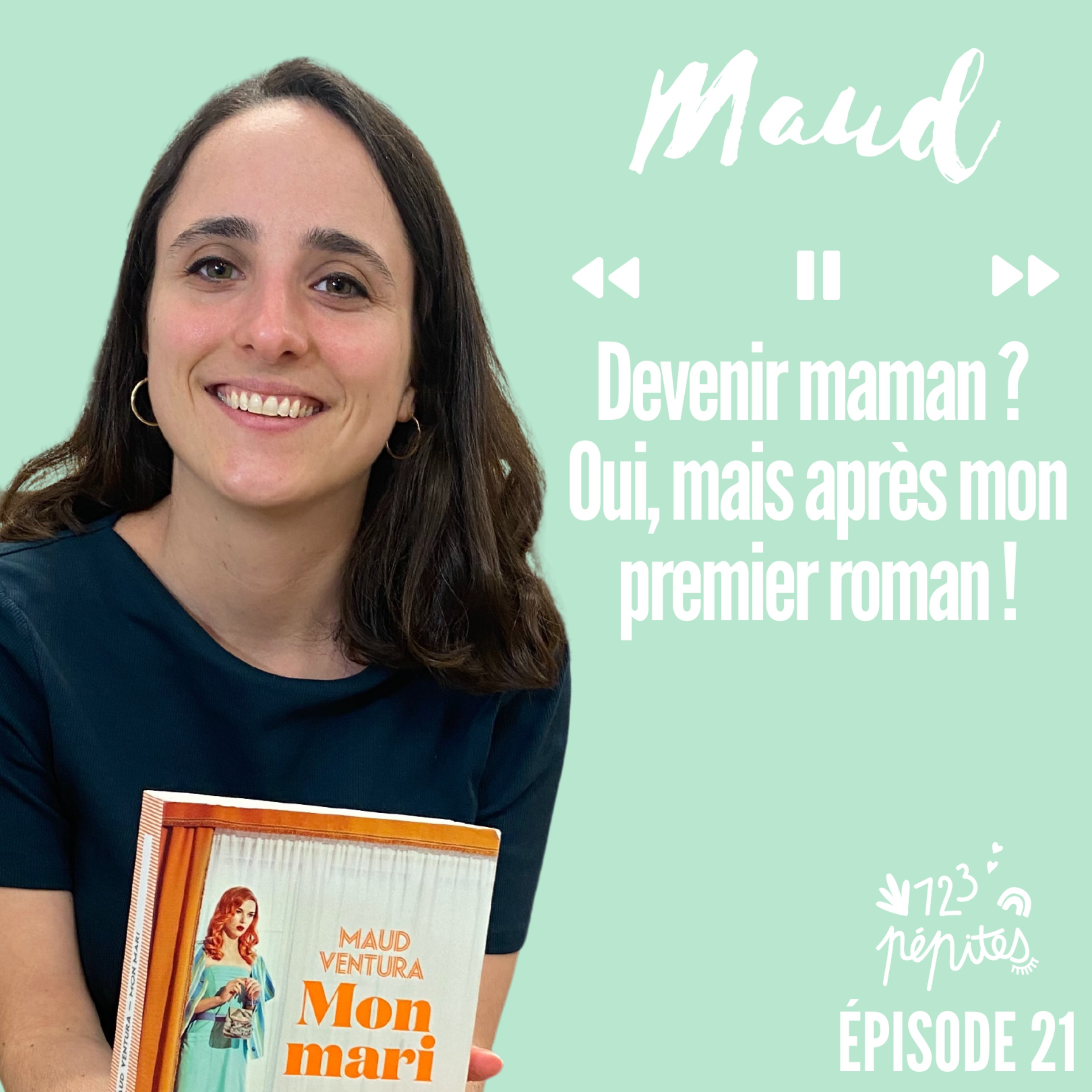 21 Maud Ventura Devenir Maman Oui Mais Après Mon Premier Roman 123 Pépites On Acast 