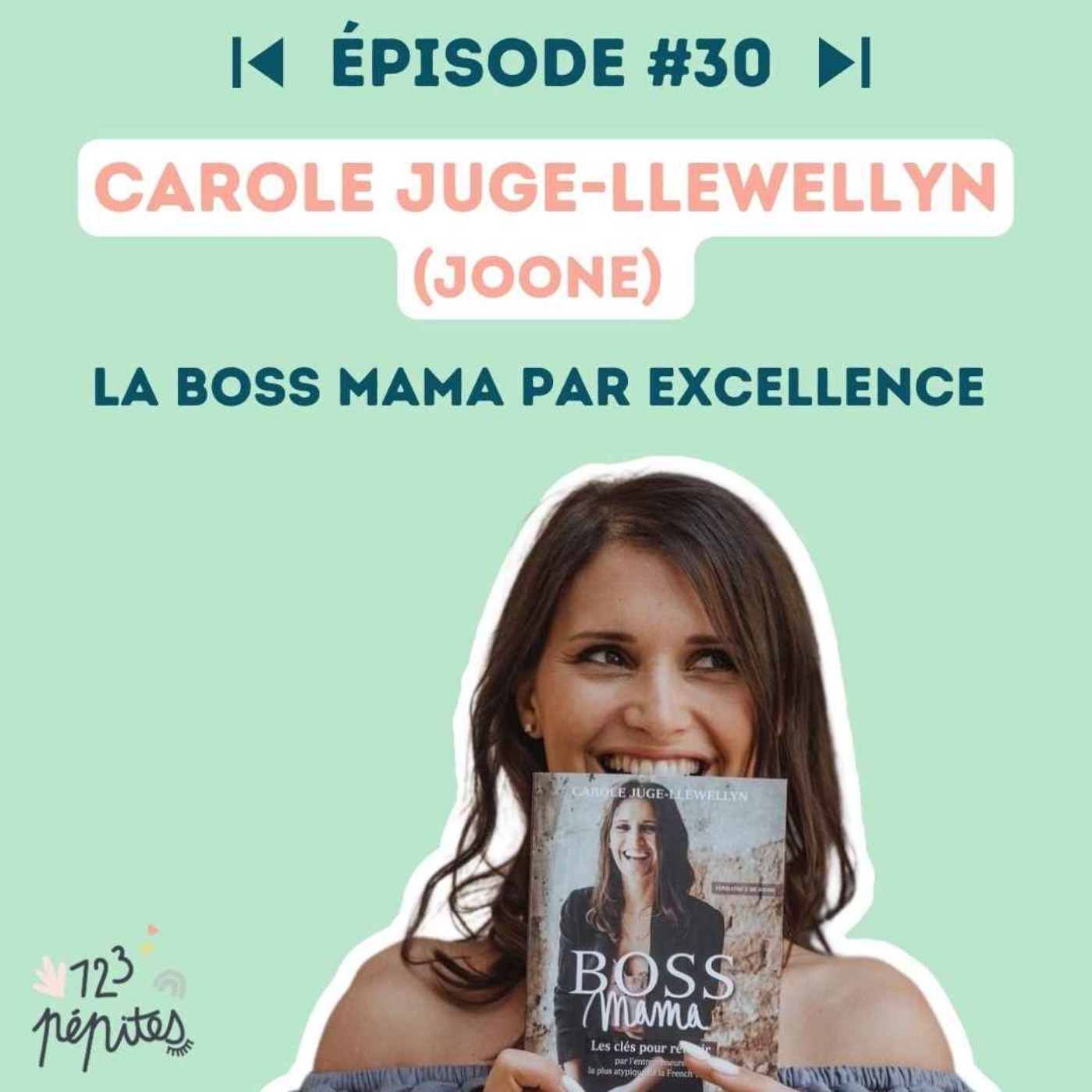 # 30 : Carole Juge-Llewellyn : la Boss Mama par excellence