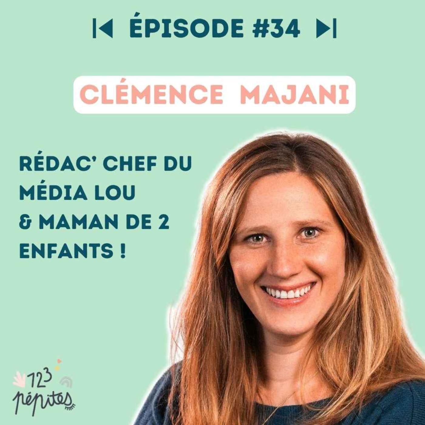 cover art for #34 Clémence Majani :  Rédac' chef du média Lou et maman de 2 enfants