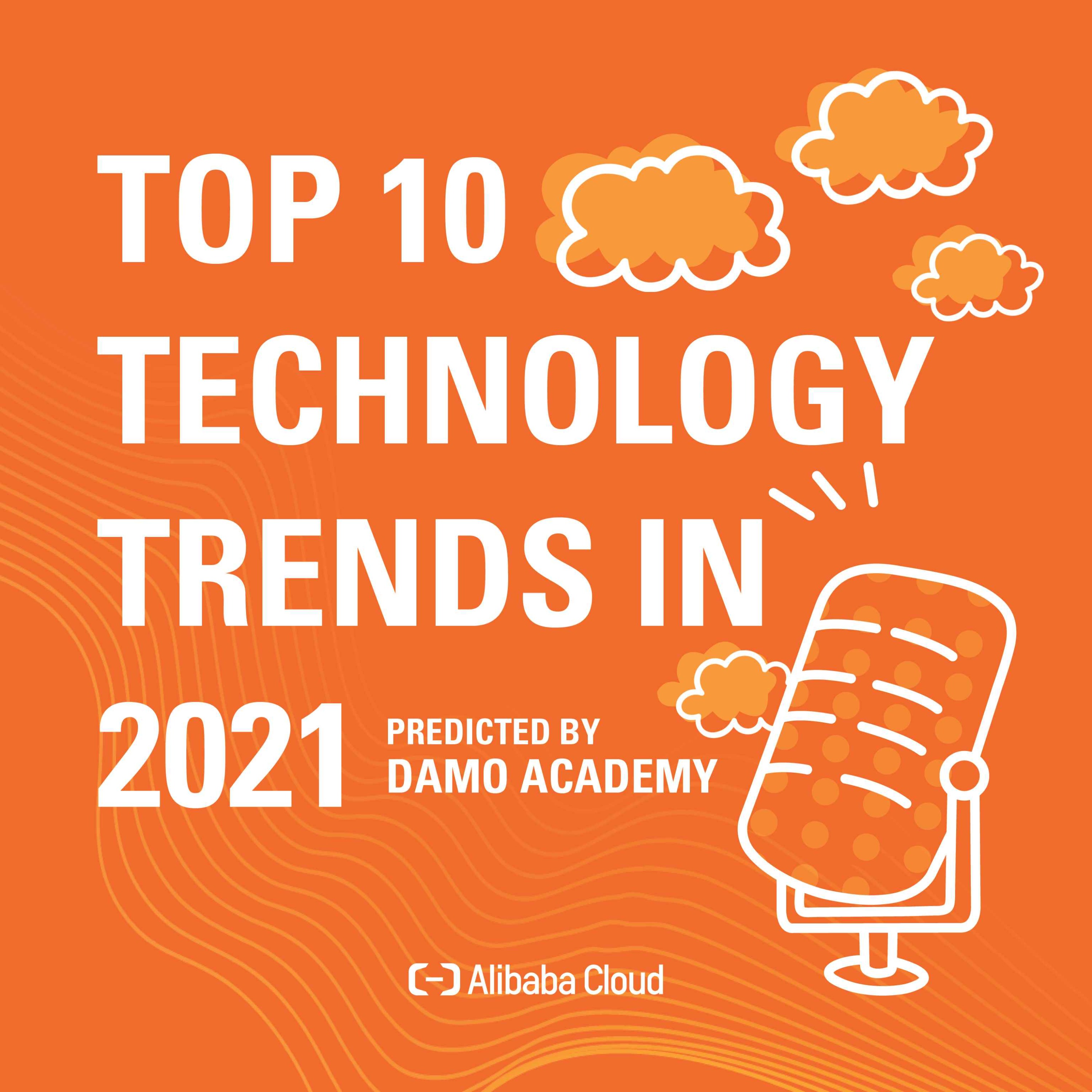 Alibaba Cloud Presents: The Top Ten Technology Trends In 2021 - Predicted by Damo