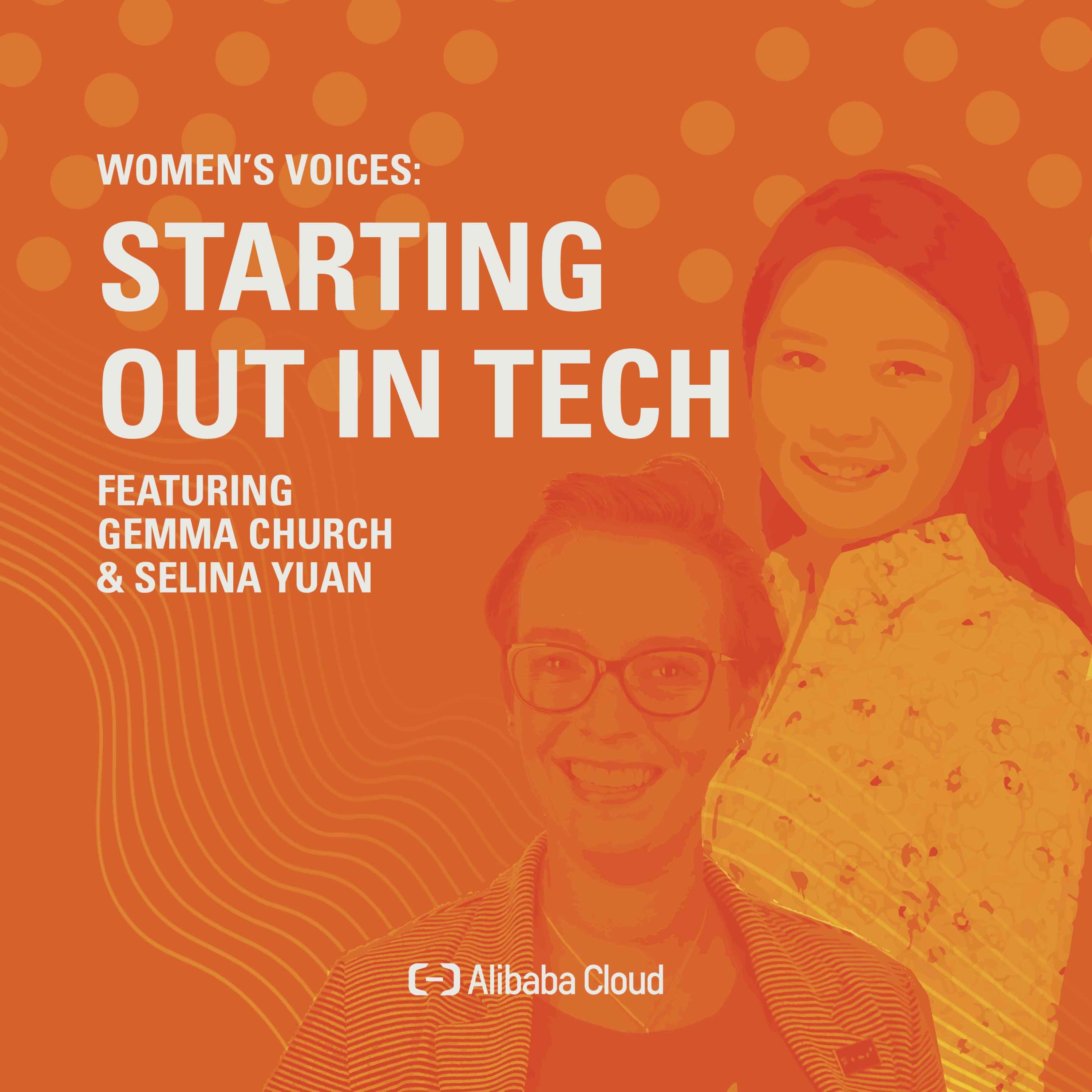 Alibaba Cloud Presents: Women's Voices - Starting out in Tech