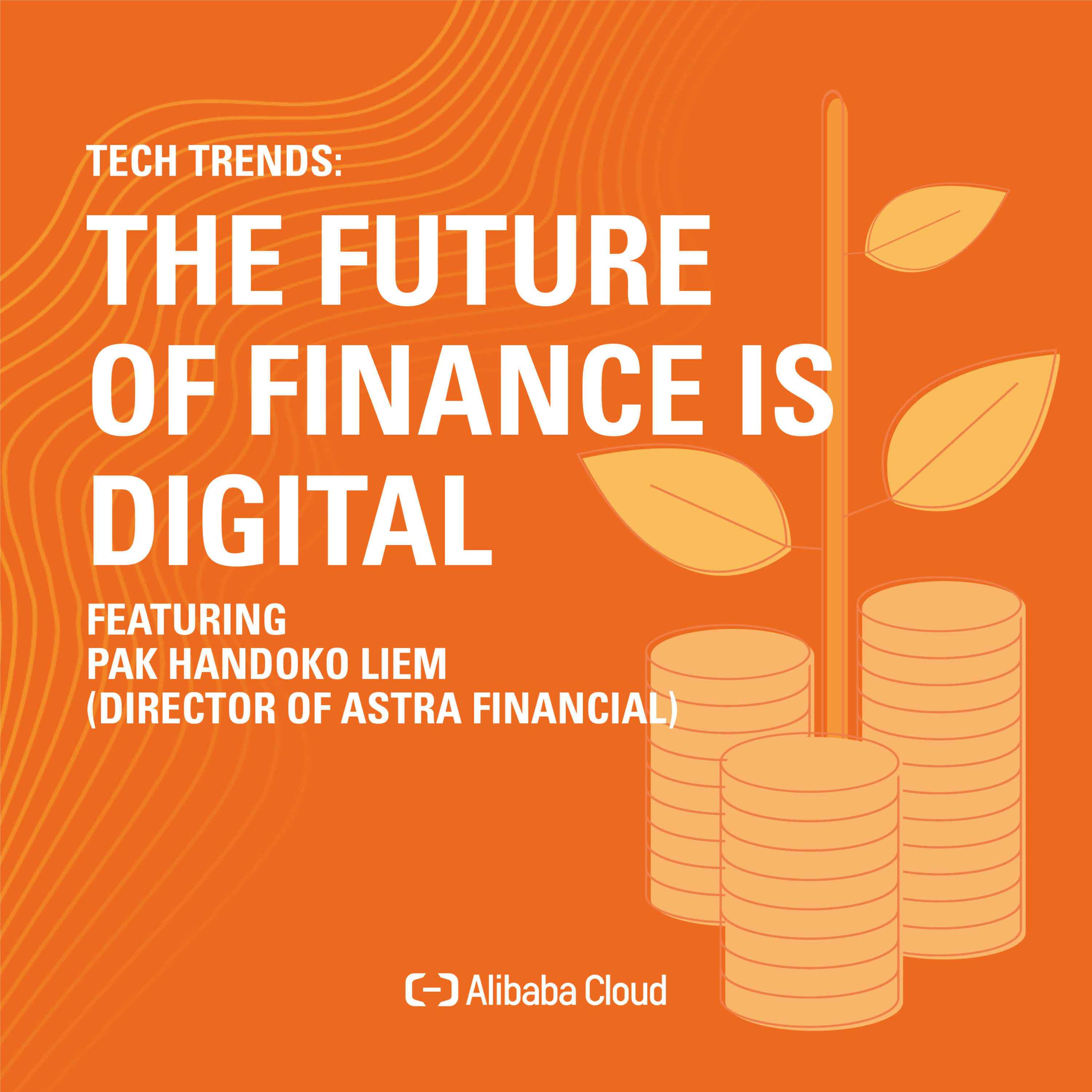 Alibaba Cloud Presents Tech Trends: The Future of Finance is Digital