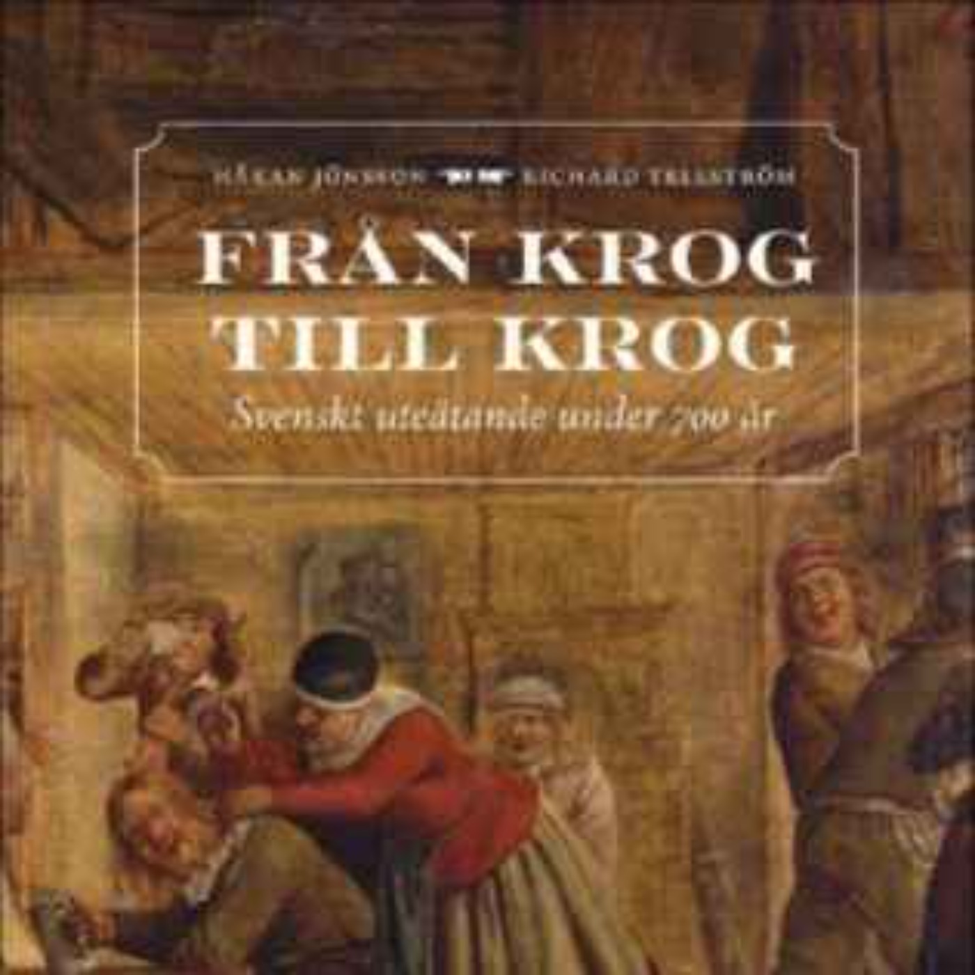 cover art for Från krog till krog - om700 år av uteätande