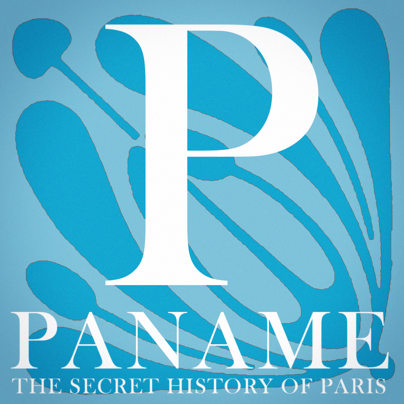 Paname: The Secret History of Paris podcast show image