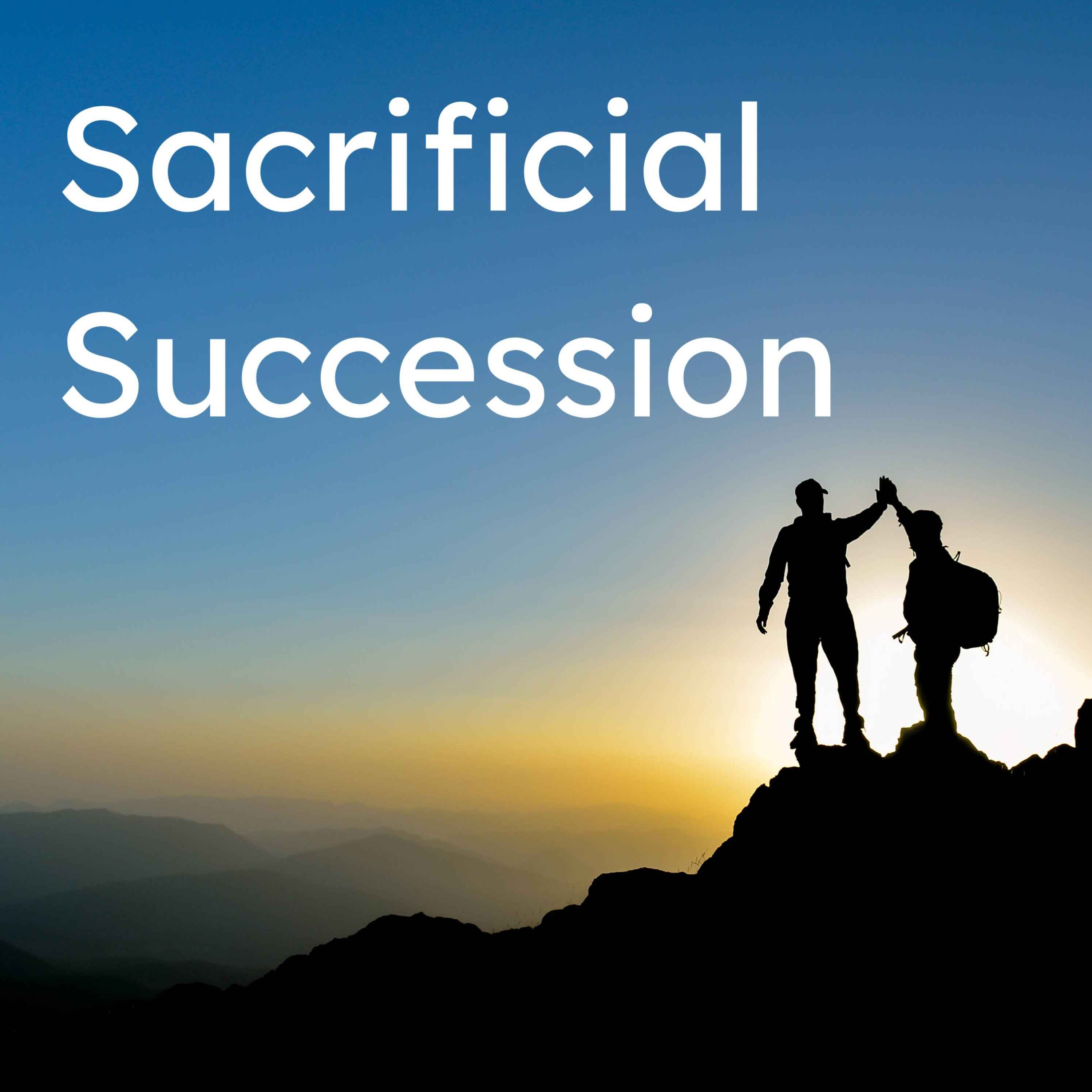 Sacrificial Succession