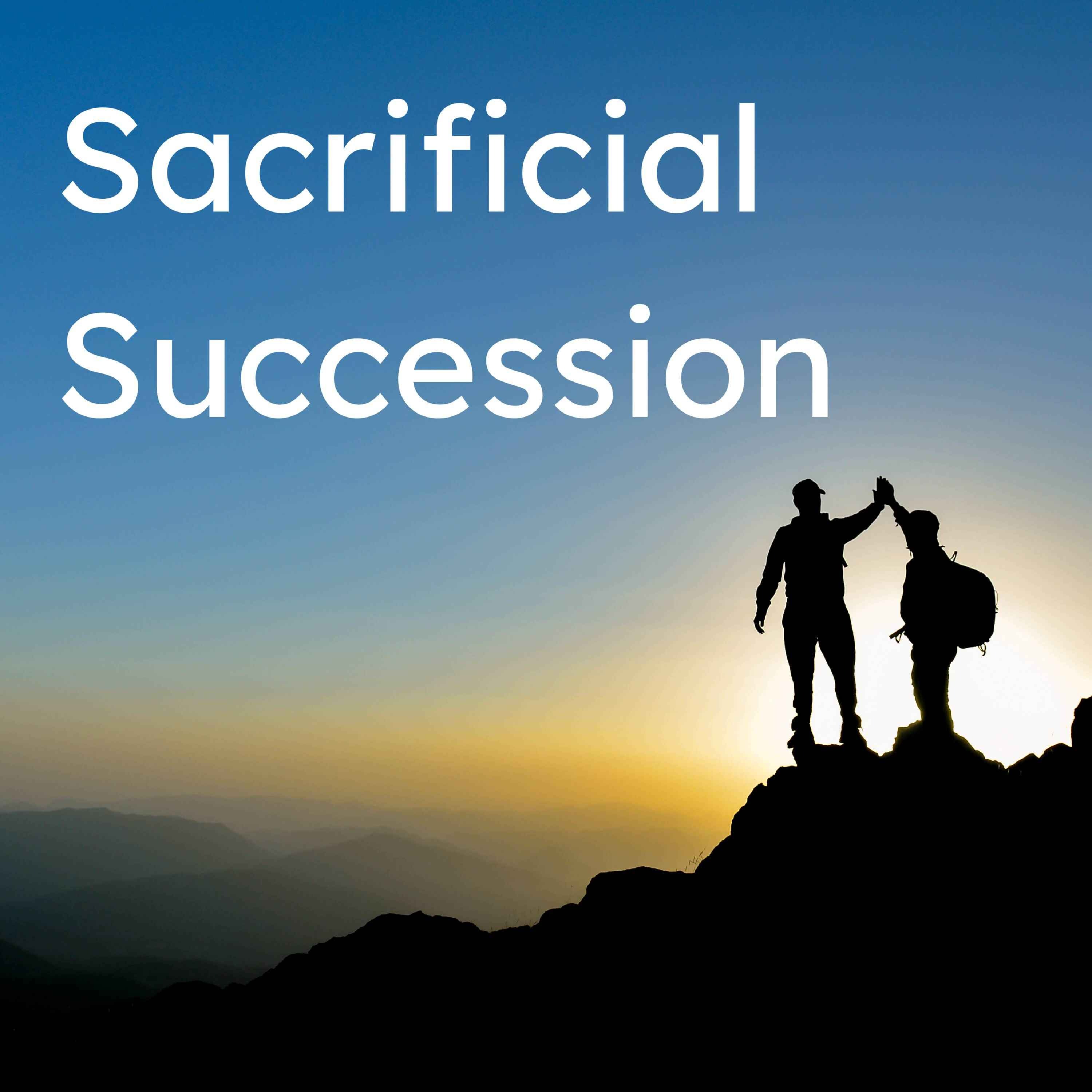 Sacrificial Succession