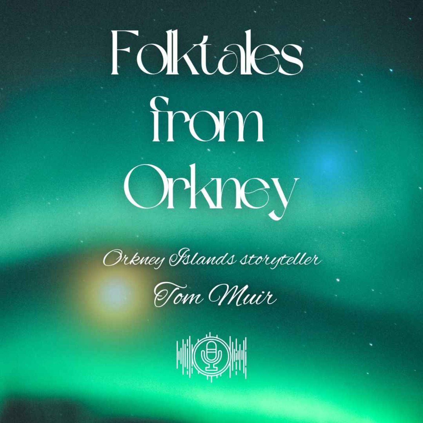Orkney Folk Tales 5 ~ the Ultimate Compilation by Storyteller Tom Muir episode artwork