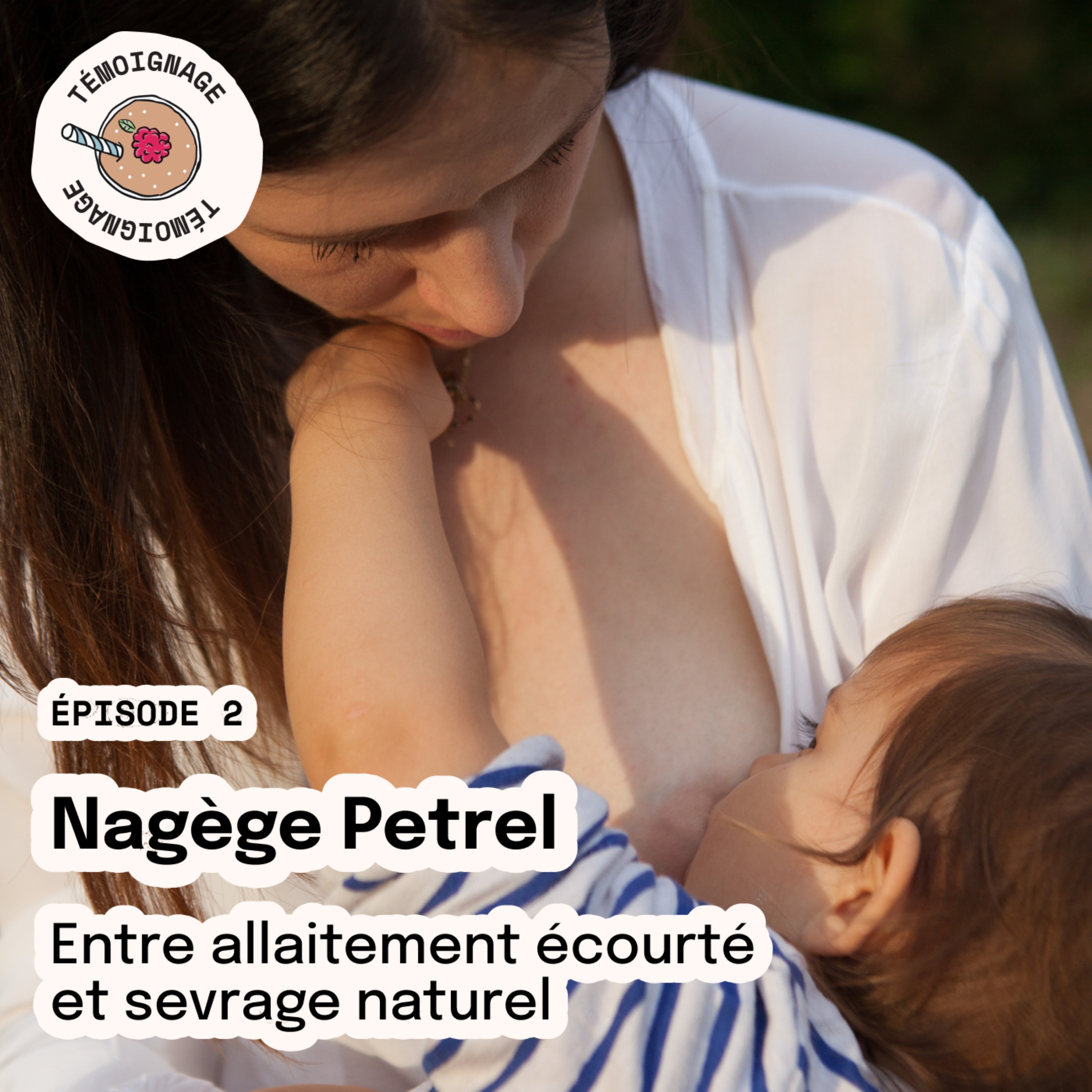 Épisode 2 - Nadège Petrel : entre allaitement écourté et sevrage naturel