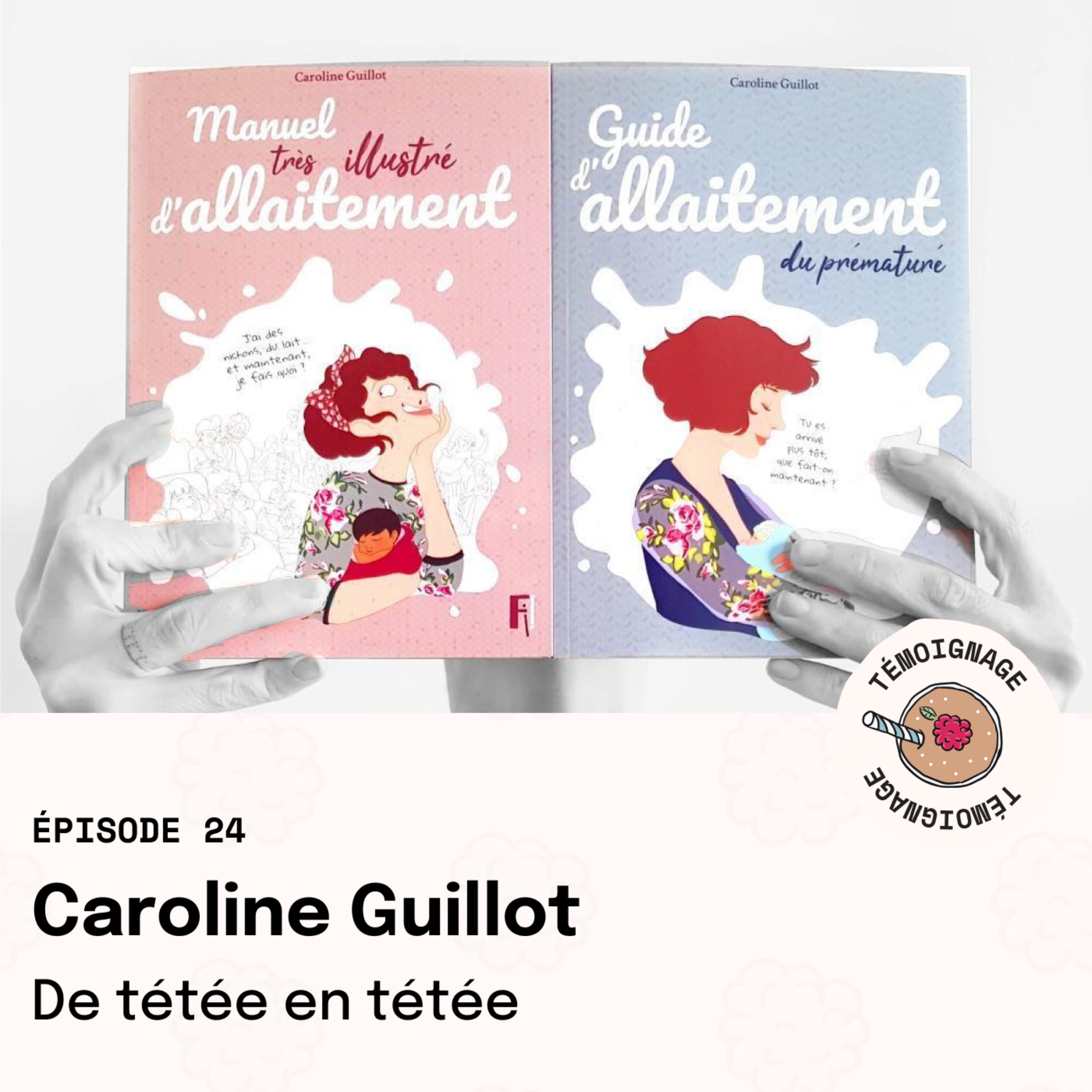 Episode 24 – Caroline Guillot : de tétées en tétées