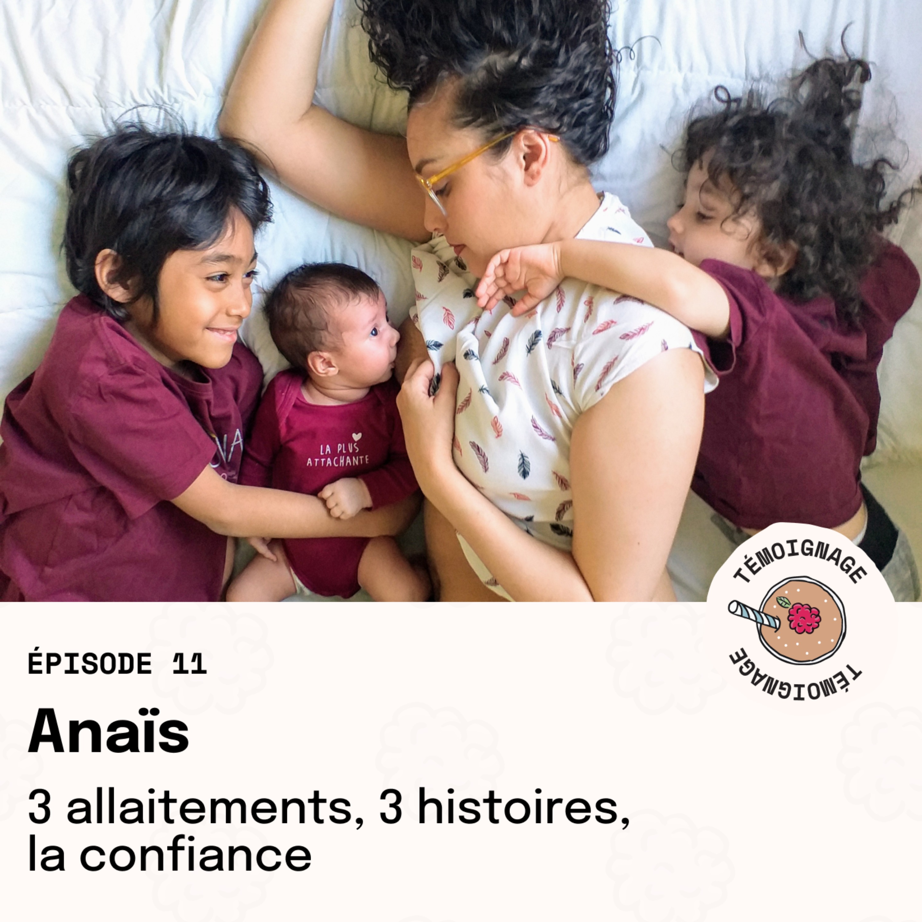 REDIFFUSION Épisode 11 - Anaïs : 3 allaitements, 3 histoires, la confiance