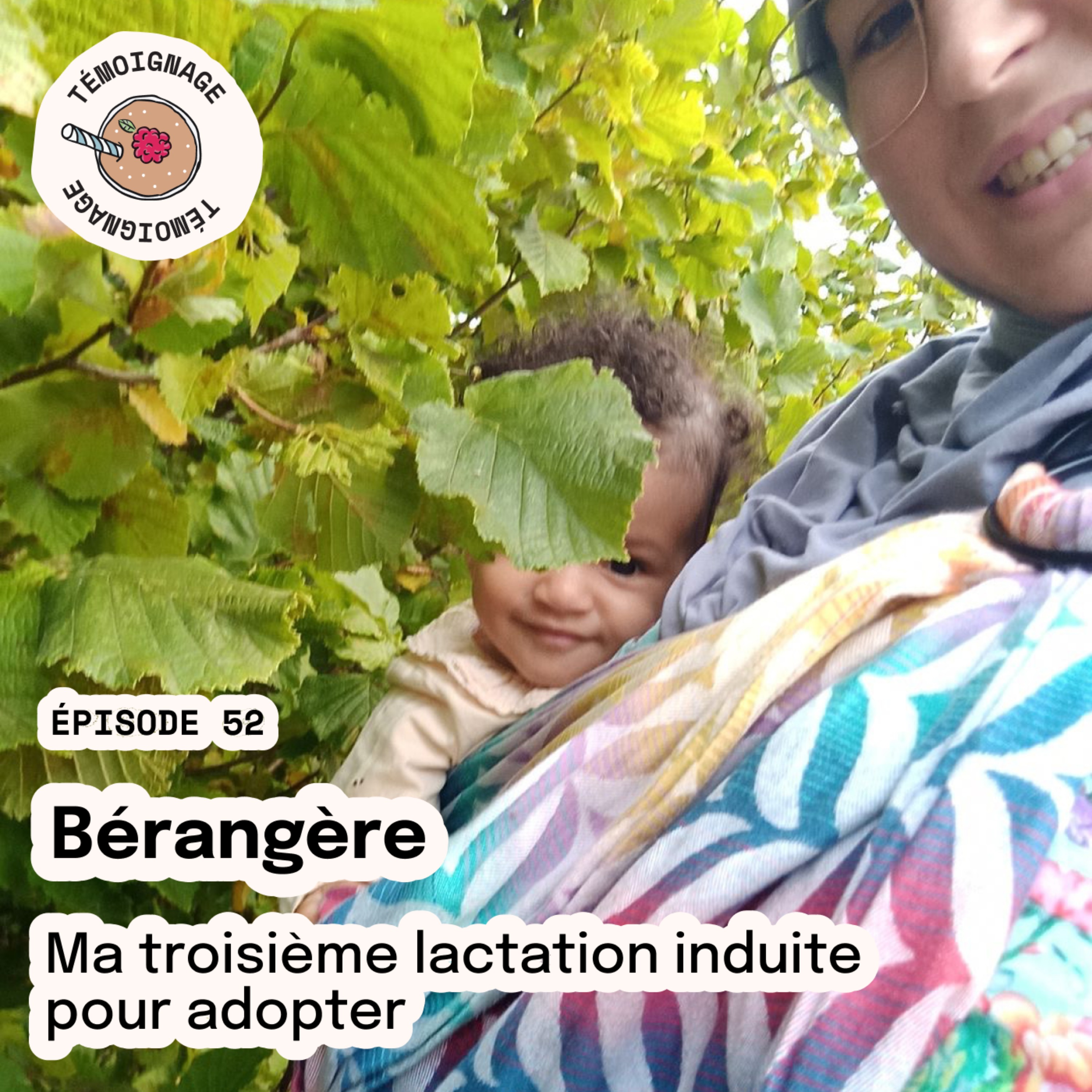 REDIFFUSION Épisode 52 - Bérangère : Ma troisième lactation induite pour adopter