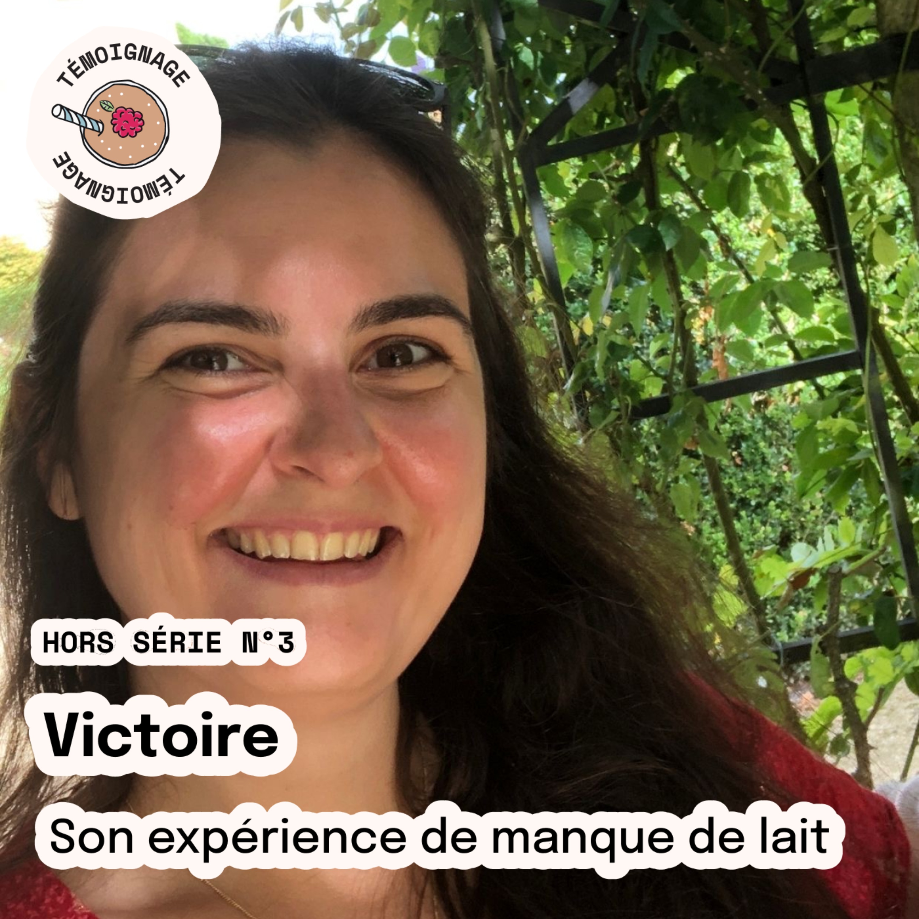 Hors série n°3 - Victoire : Son expérience de manque de lait