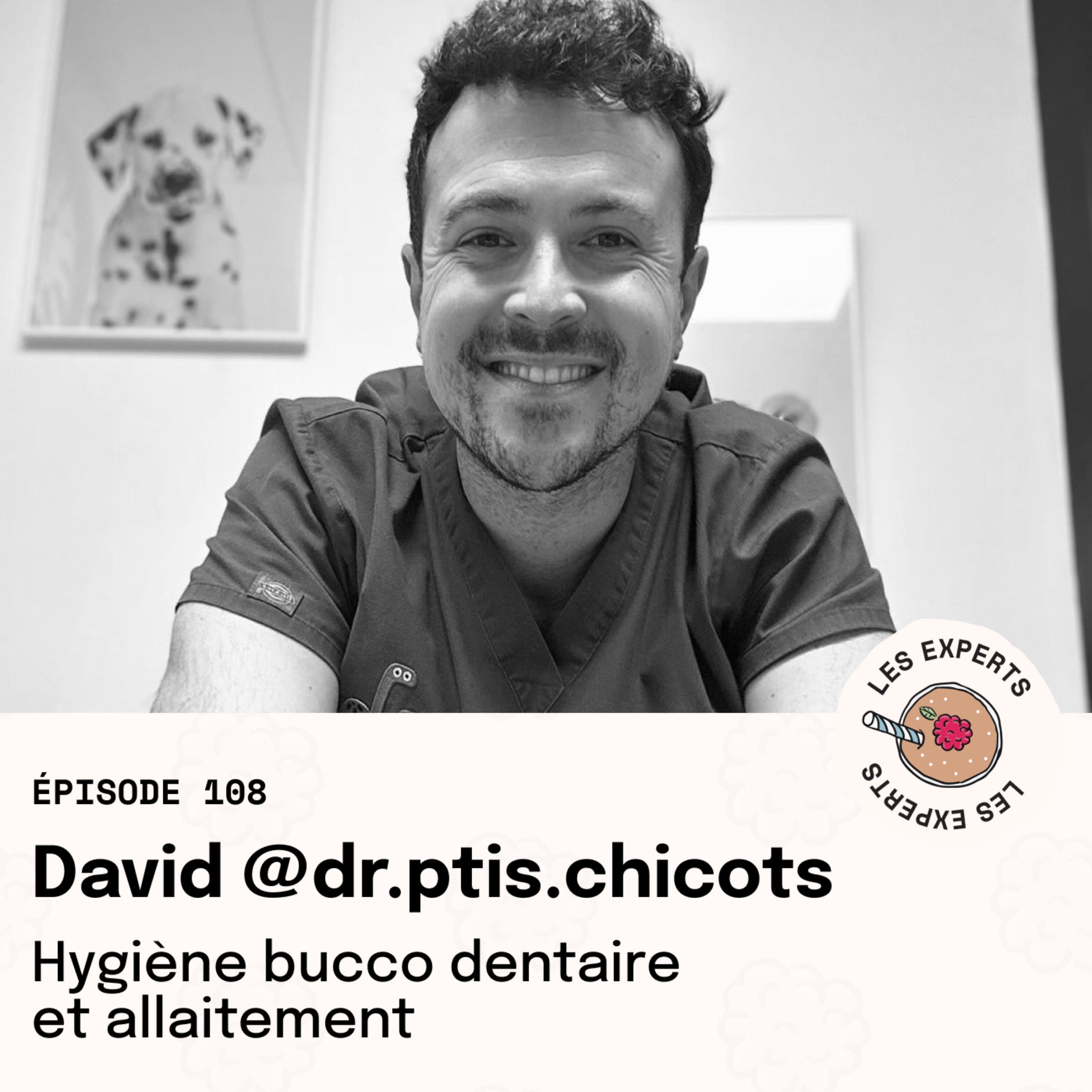 Épisode 108 - David @dr.ptis.chicots : Hygiène bucco dentaire et allaitement