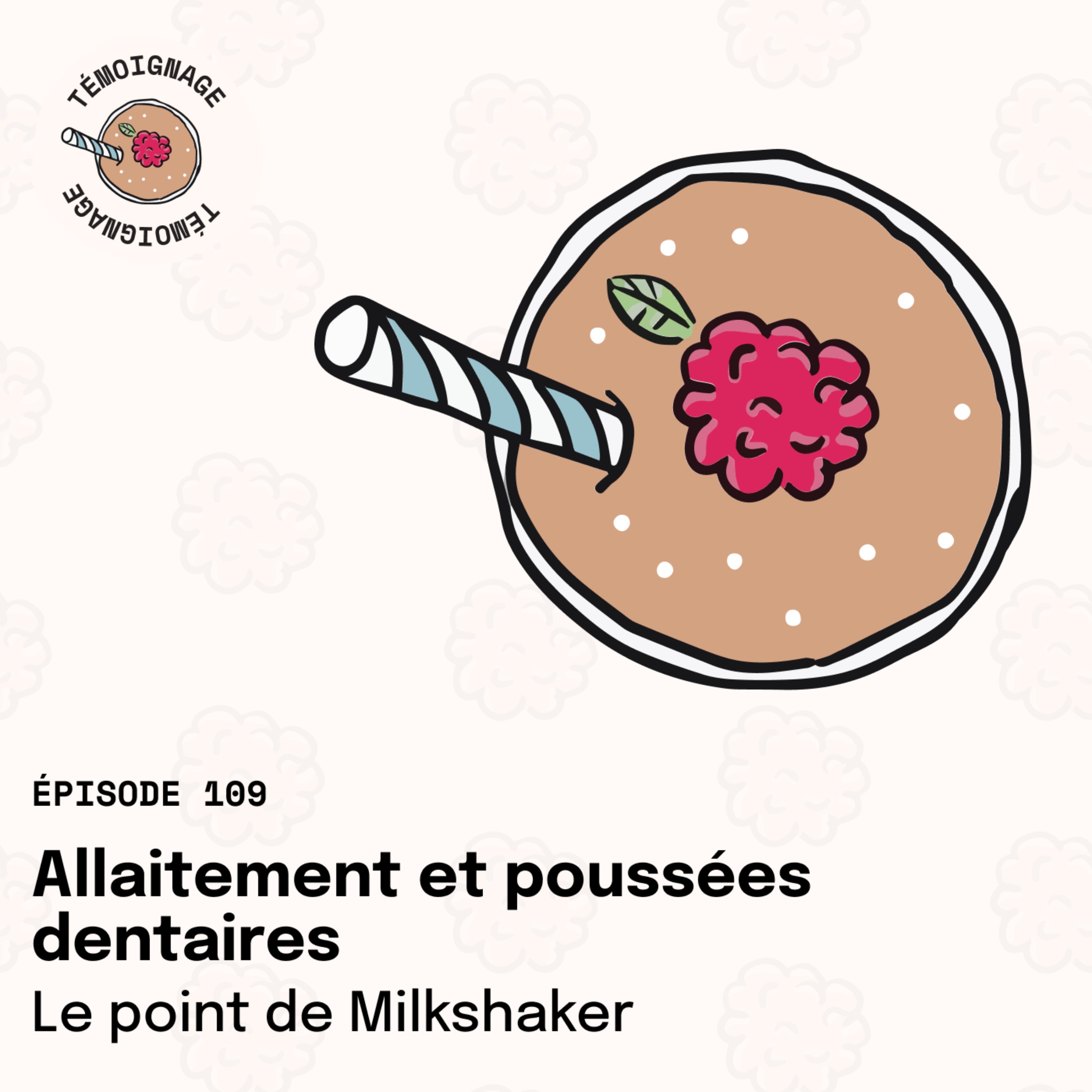 Épisode 109 - Allaitement et poussées dentaires : Le point de Milkshaker