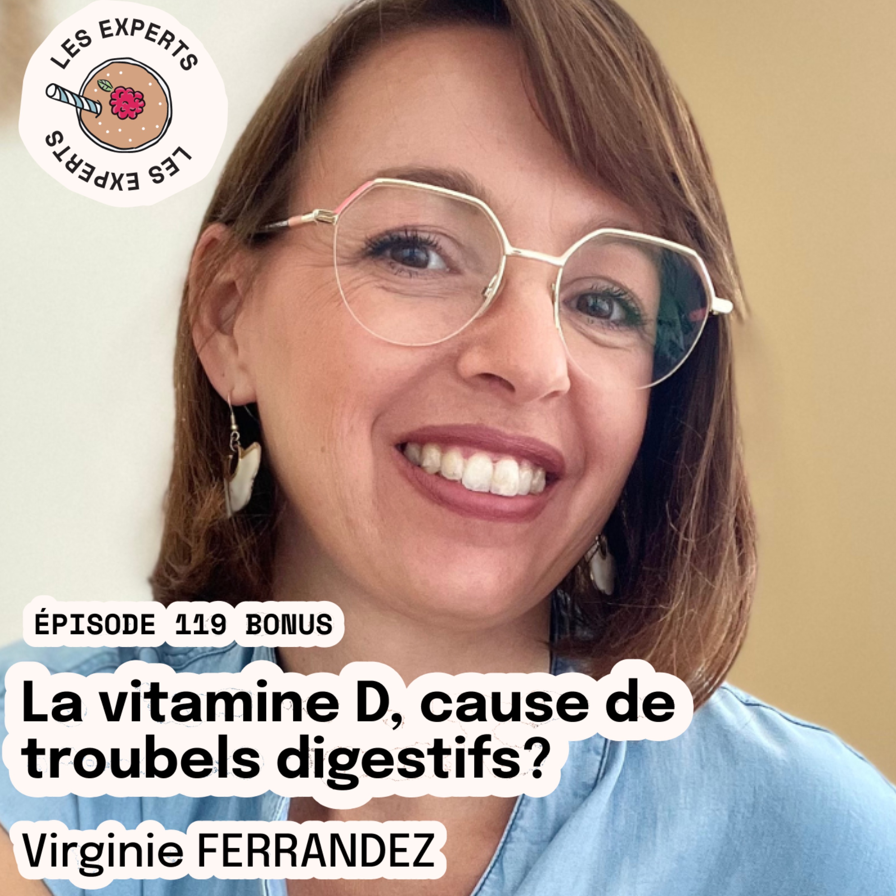 Épisode 119 BONUS - Virginie FERRANDEZ : La vitamine D, cause de troubles digestifs ?