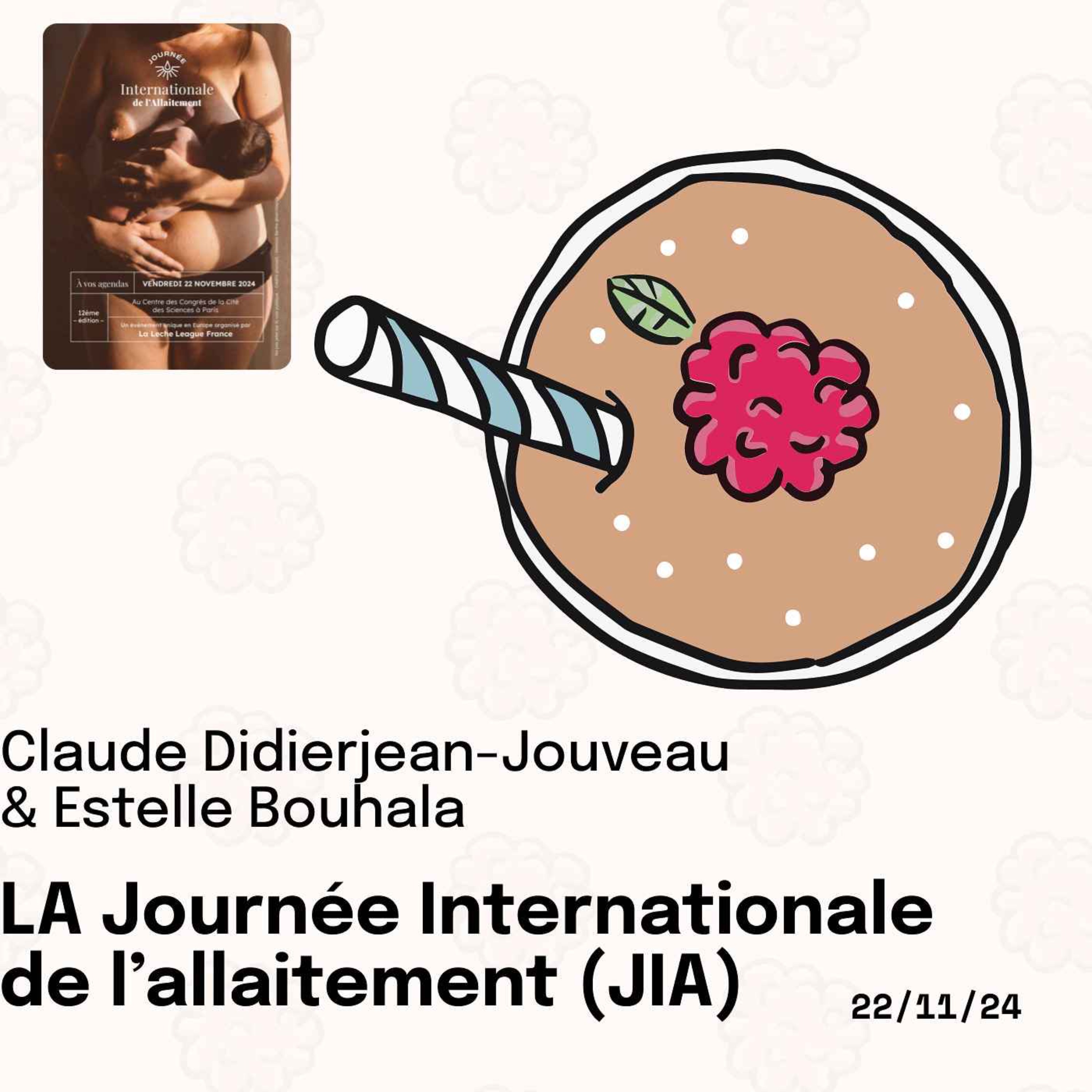 Épisode 120 - Estelle Bouhala & Claude Didierjean-Jouveau : La journée internationale de l'allaitement (JIA)