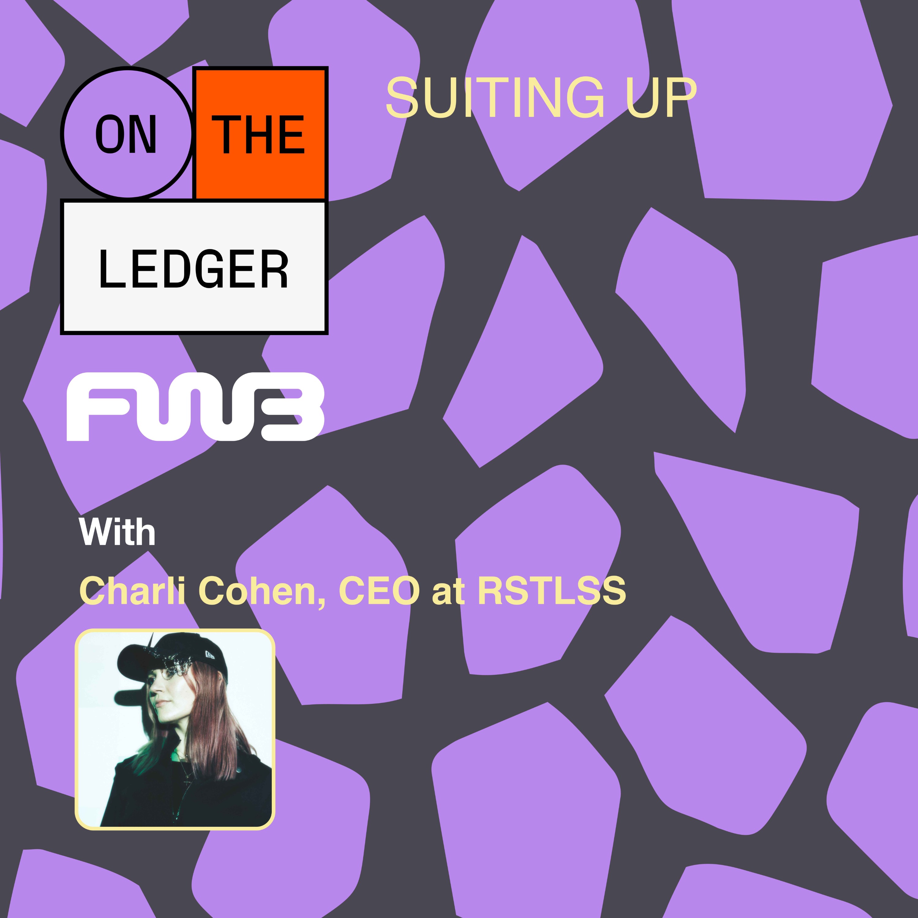 On The Ledger X FWB 7 Charli Cohen RSTLSS On The Ledger Acast on-the-ledger-x-fwb-7-charli-cohen-rstlss-on-the-ledger-acast