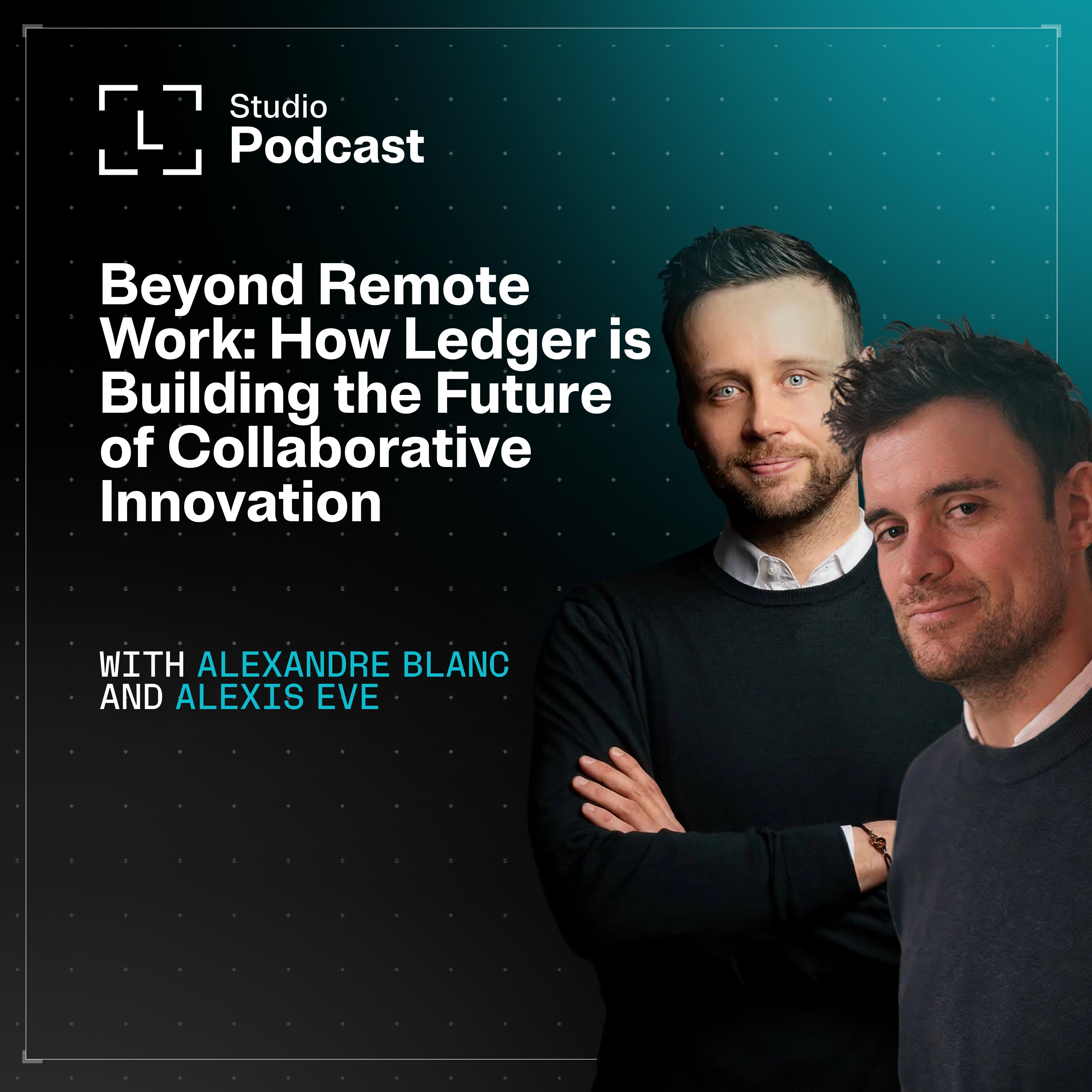 Beyond Remote Work: How Ledger is Building the Future of Collaboration and Innovation
