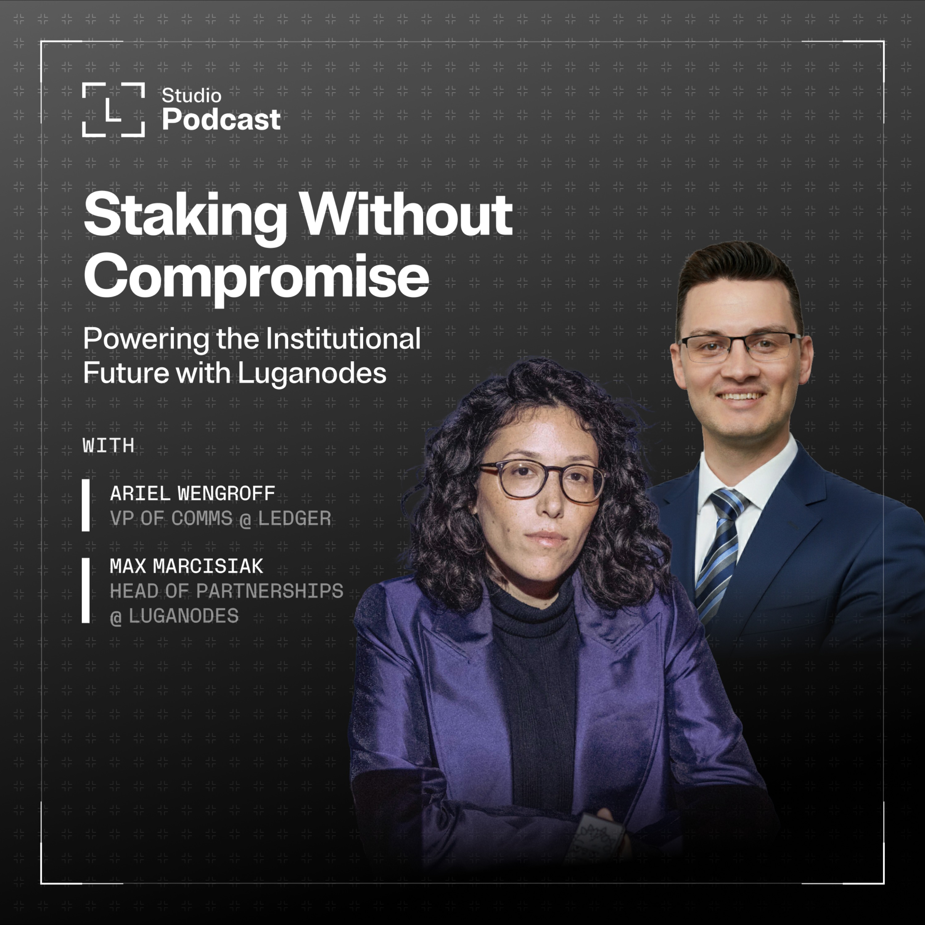 Staking Without Compromise: Powering the Institutional Future w/ Luganodes