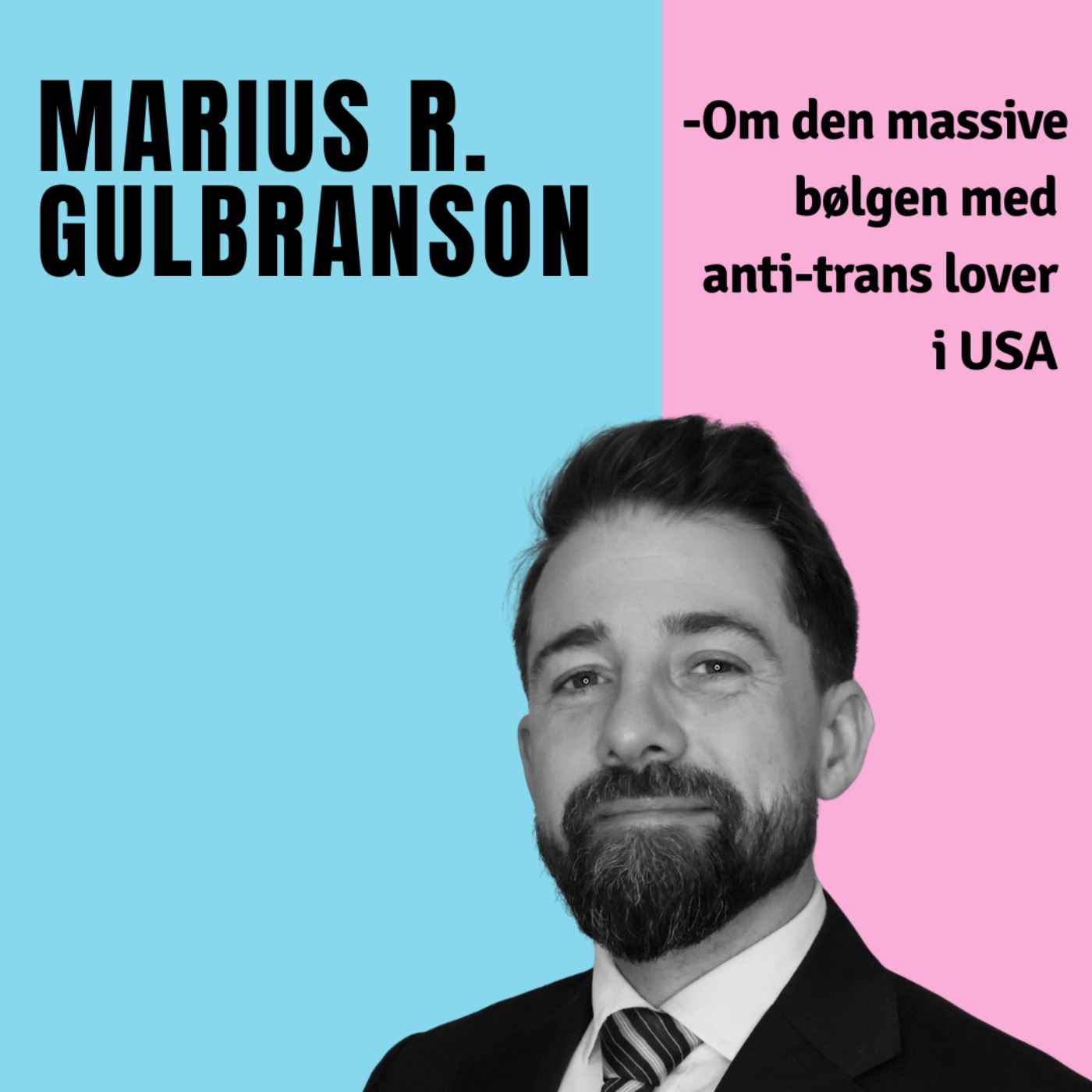 160 -Marius R. Gulbranson om den massive bølgen med anti-trans lover i USA 160 -Marius R. Gulbranson om den massive bølgen med anti-trans lover i USA