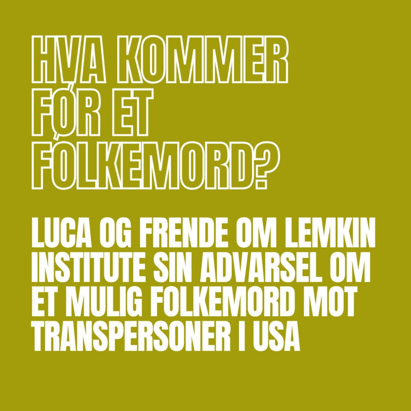 166 - Hva kommer før et folkemord?, med Luca og Frende 166 - Hva kommer før et folkemord?, med Luca og Frende