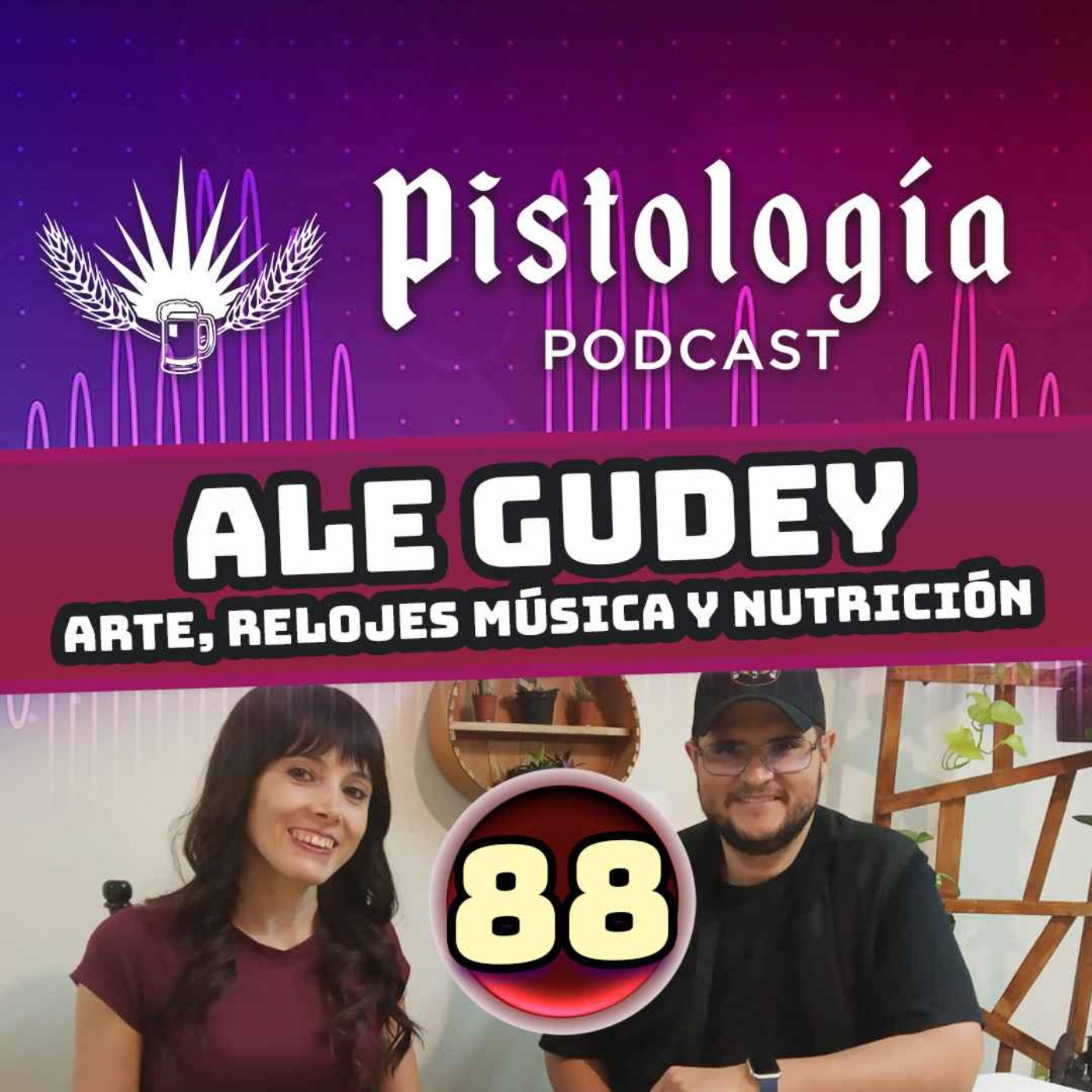 Pistología #88 Platiqué con Ale Gudey | Arte, Relojes, Música y Nutrición episode artwork