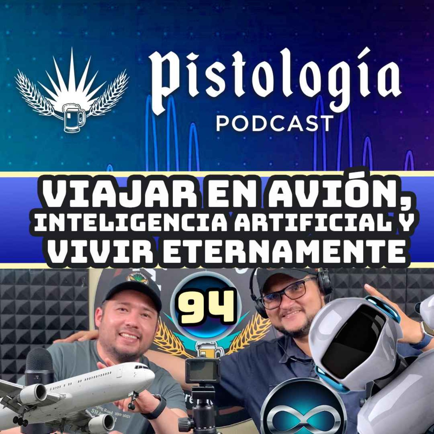 Pistología #94 | Viajar en avión, Inteligencia Artificial y Vivir Eternamente episode artwork
