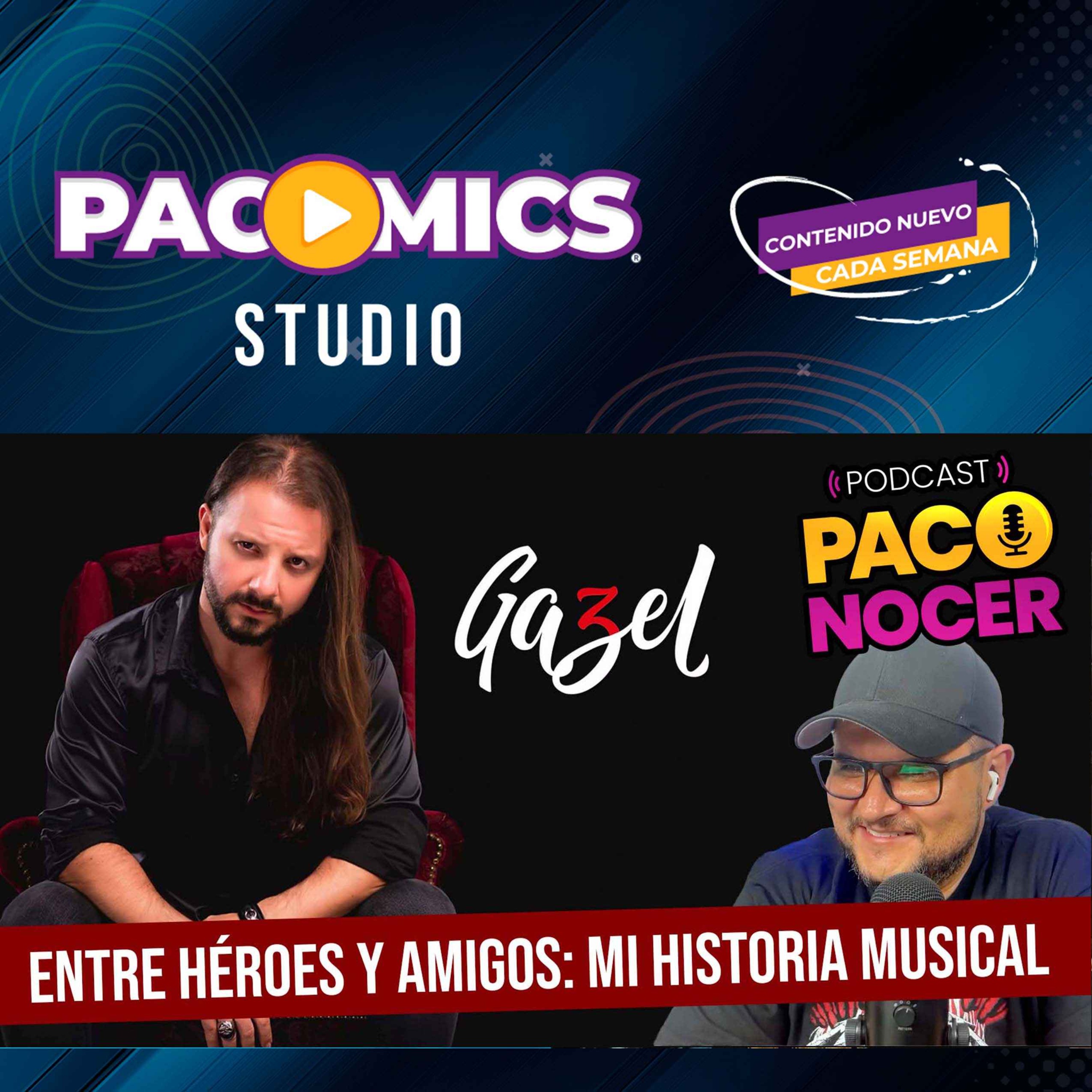 Entre Héroes y Amigos: mi historia musical | Podcast Paconocer a Gazel episode artwork