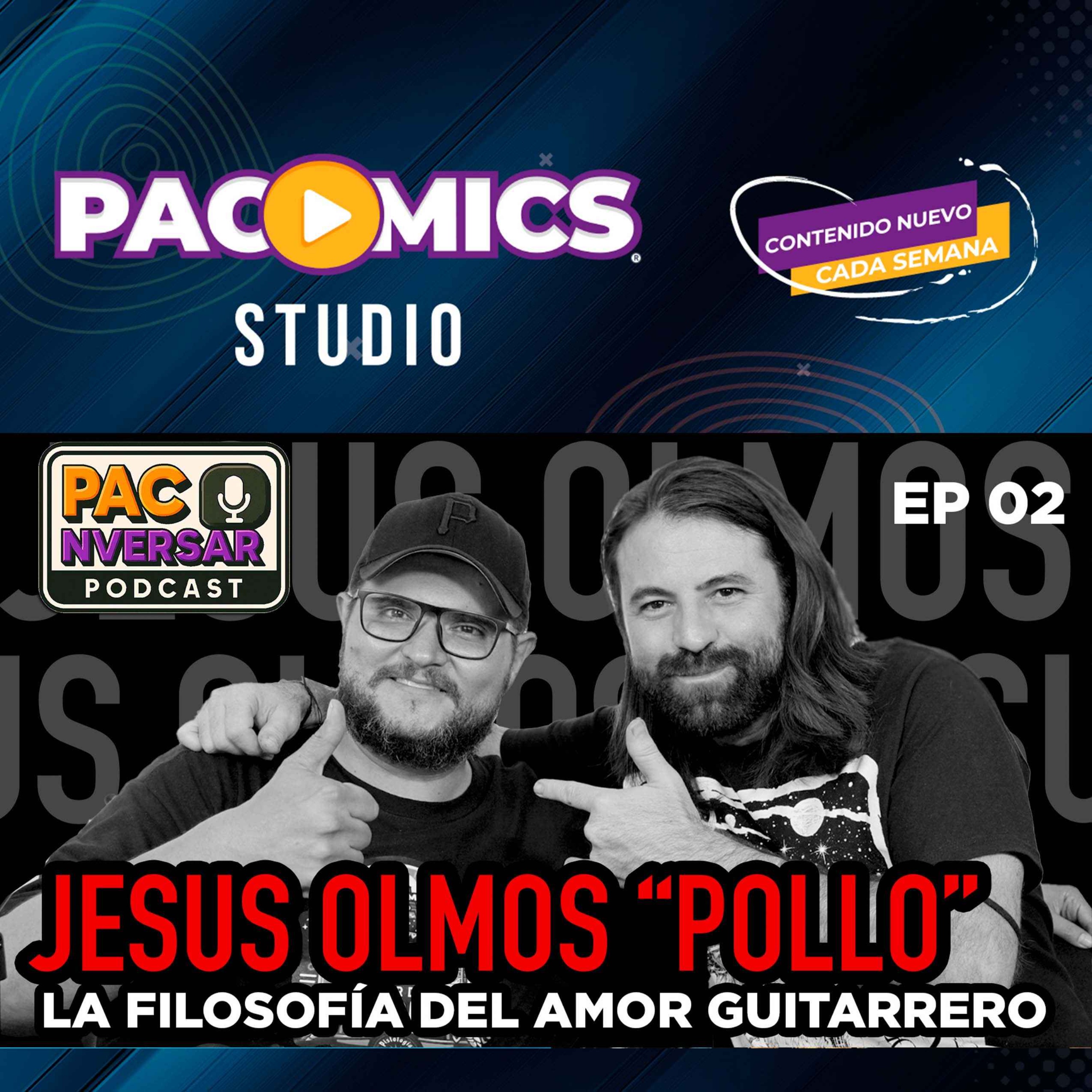 La Filosofía del Amor Guitarrero: Jesus Olmos "Pollo" | Podcast Paconversar Ep. 02 episode artwork