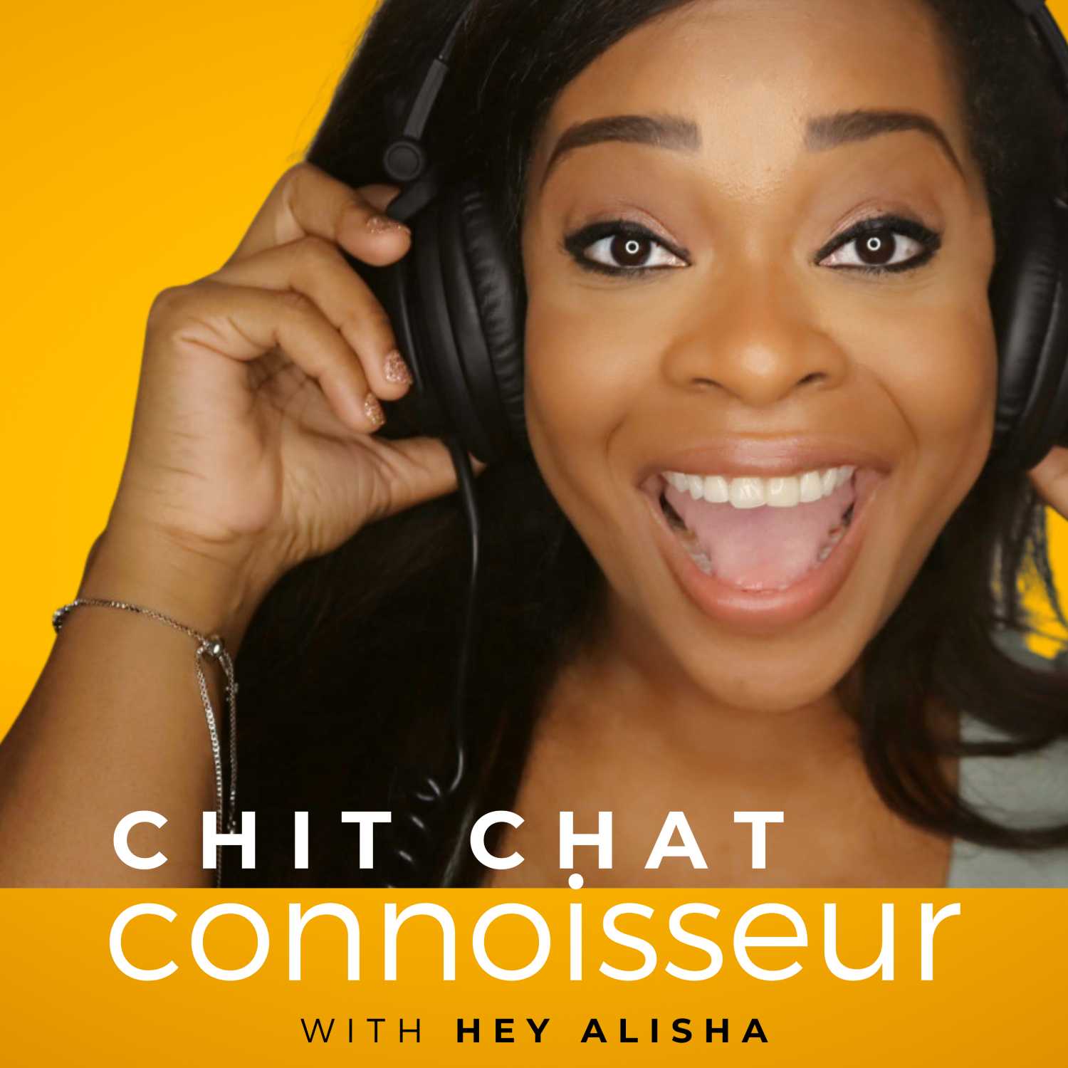 Chit Chat Connoisseur — Hey Alisha