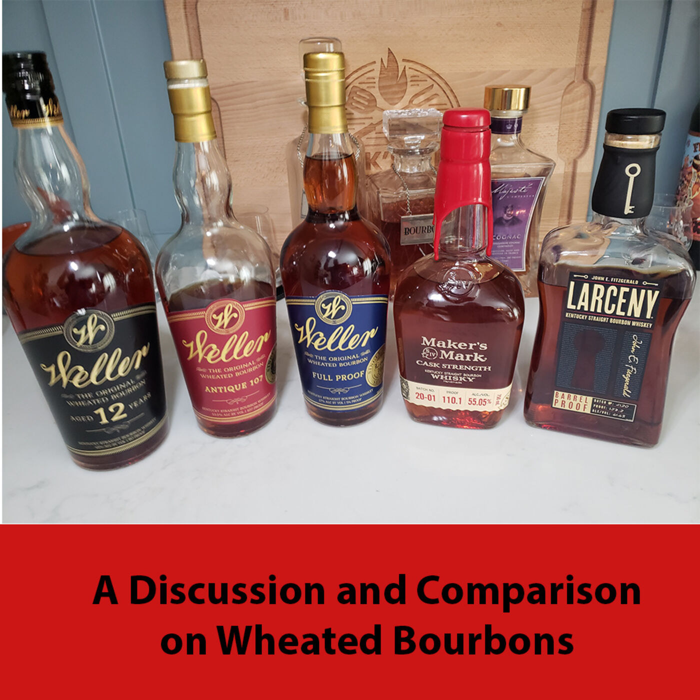 cover art for Bourbon - Comparing Wheated Bourbons - ep. 33
