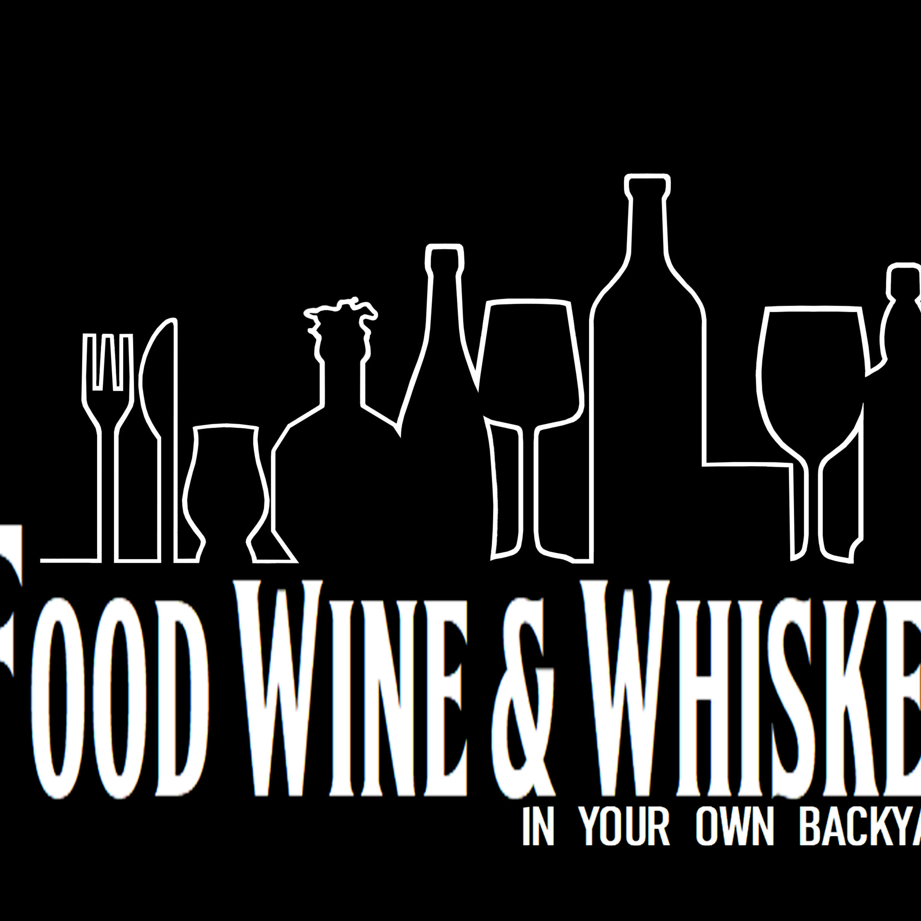 cover art for Talking a few things Food, Wine & Whiskey - with a little Beer! ep. 37