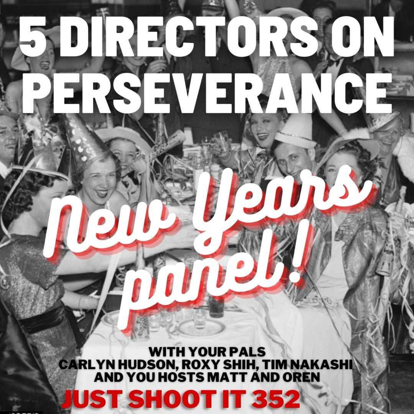 5 Directors On Perseverance (Part 1) - Just Shoot It 352