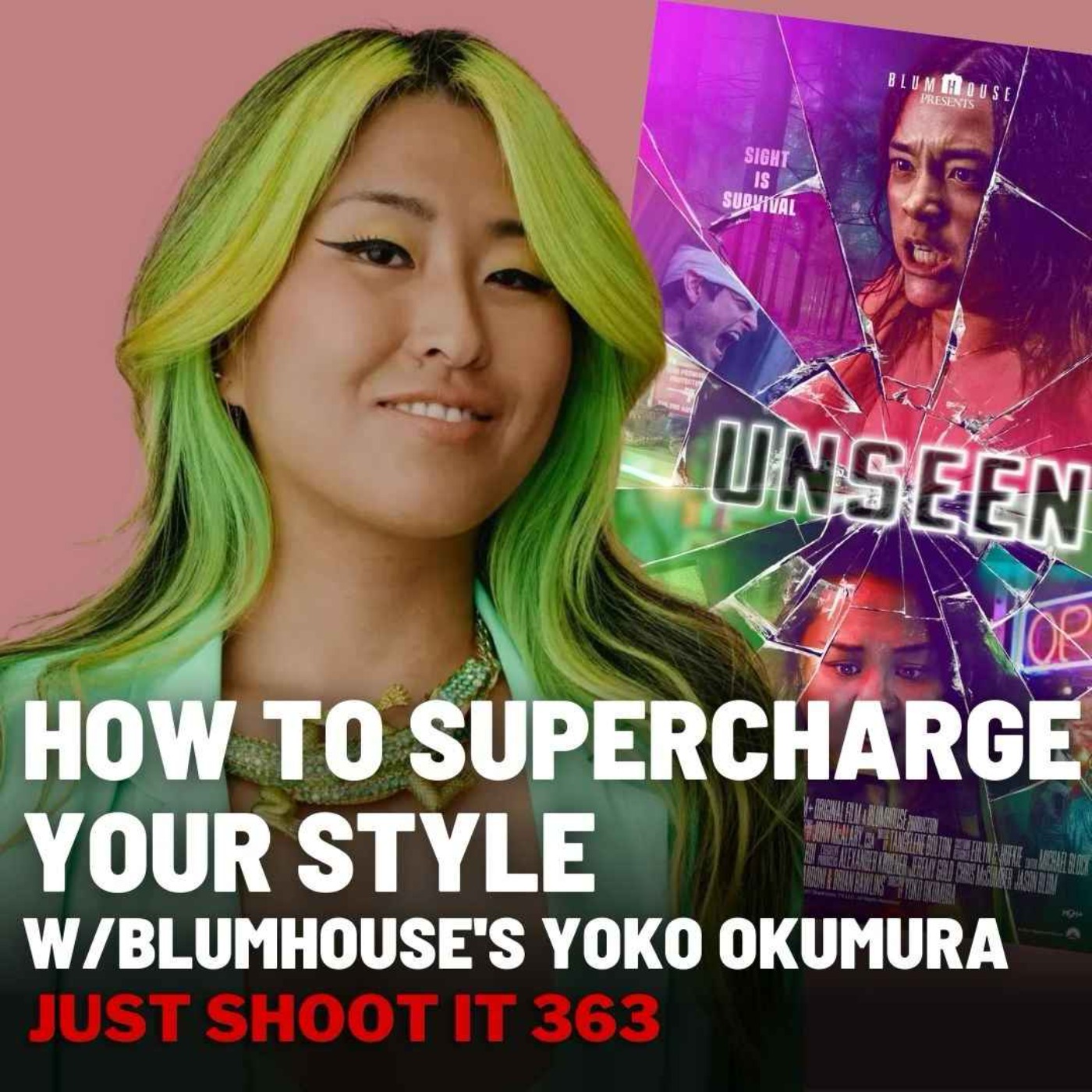 cover art for How To Supercharge Your Style Into a Blumhouse Thriller w/Director Yoko Okomura - Just Shoot It 363