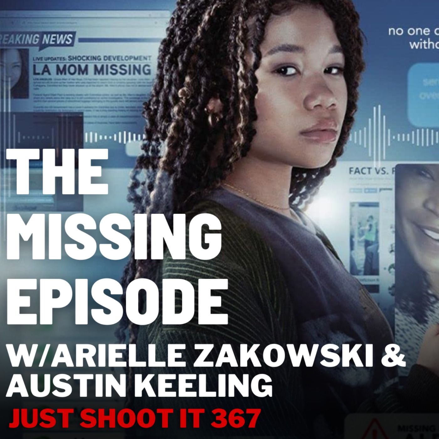 The Missing Episode w/Arielle Zakowski & Austin Keeling - Just Shoot It 367