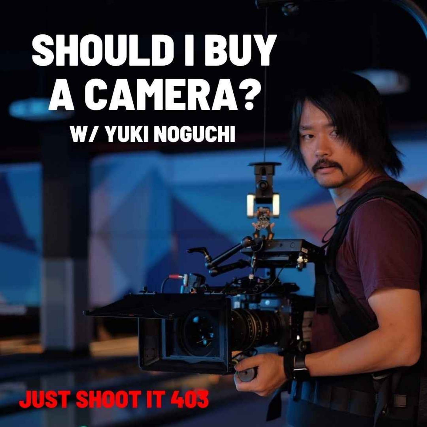 Should I Buy A Camera? w/ Yuki Noguchi - Just Shoot It 403