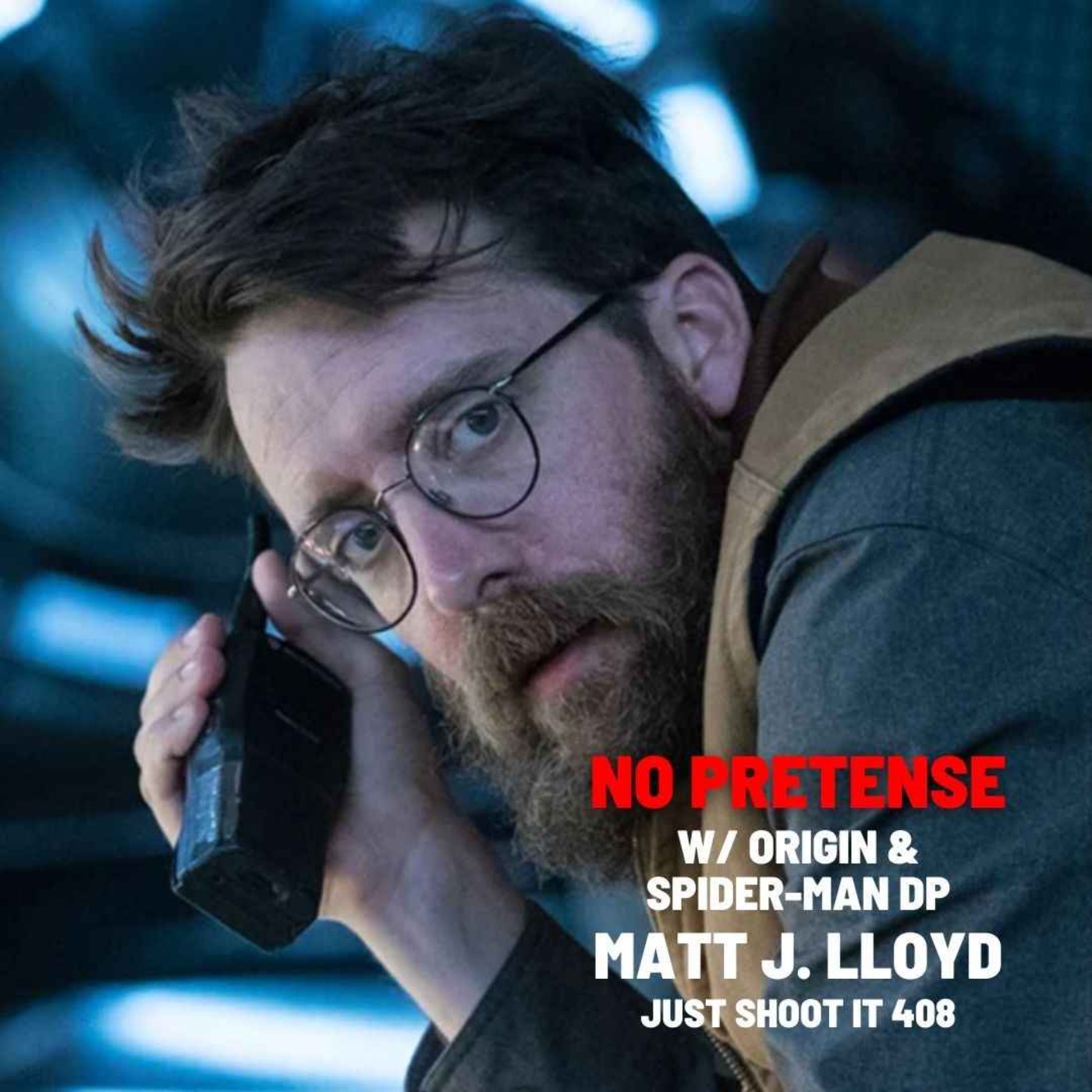 No Pretense w/Origin & Spider-Man DP Matt J Lloyd - Just Shoot It 408