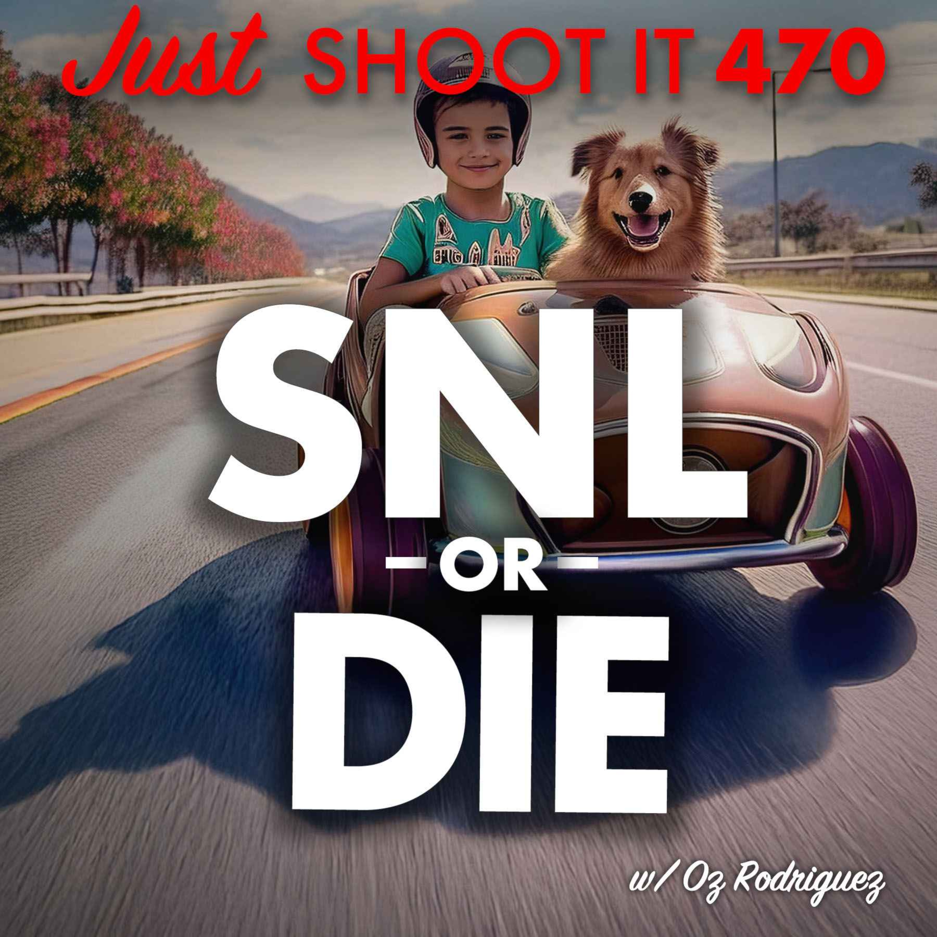 SNL or Die w/ Oz Rodriguez - Just Shoot It 470