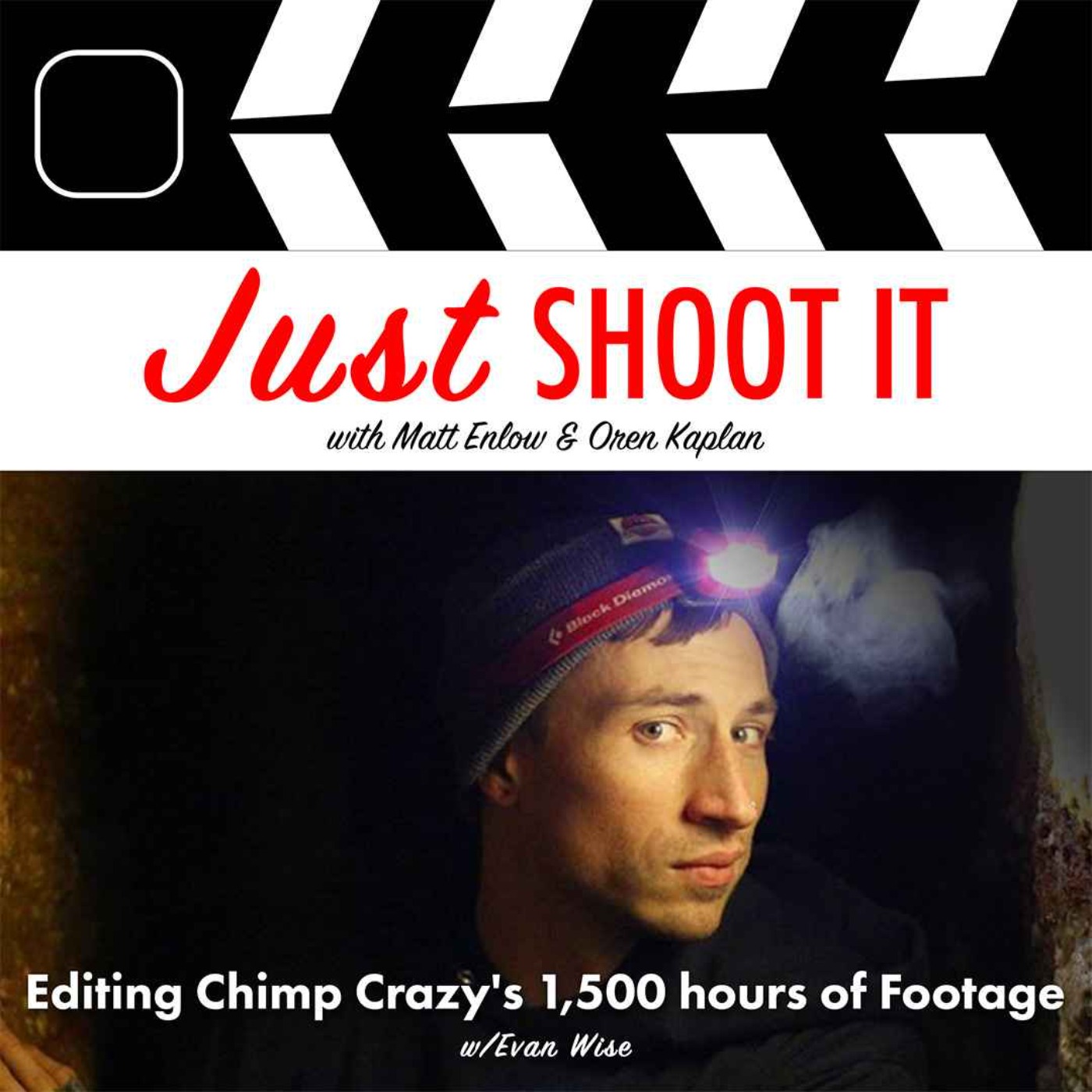 Just Shoot It: A Podcast about Filmmaking, Screenwriting and Directing