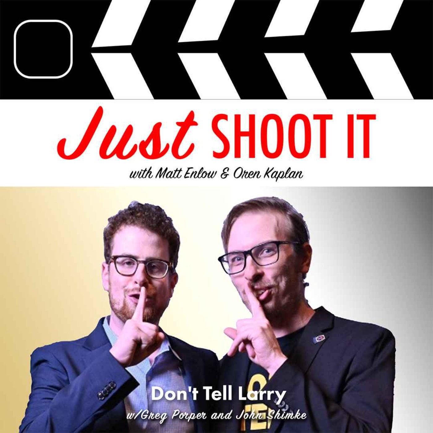 Just Shoot It: A Podcast about Filmmaking, Screenwriting and Directing