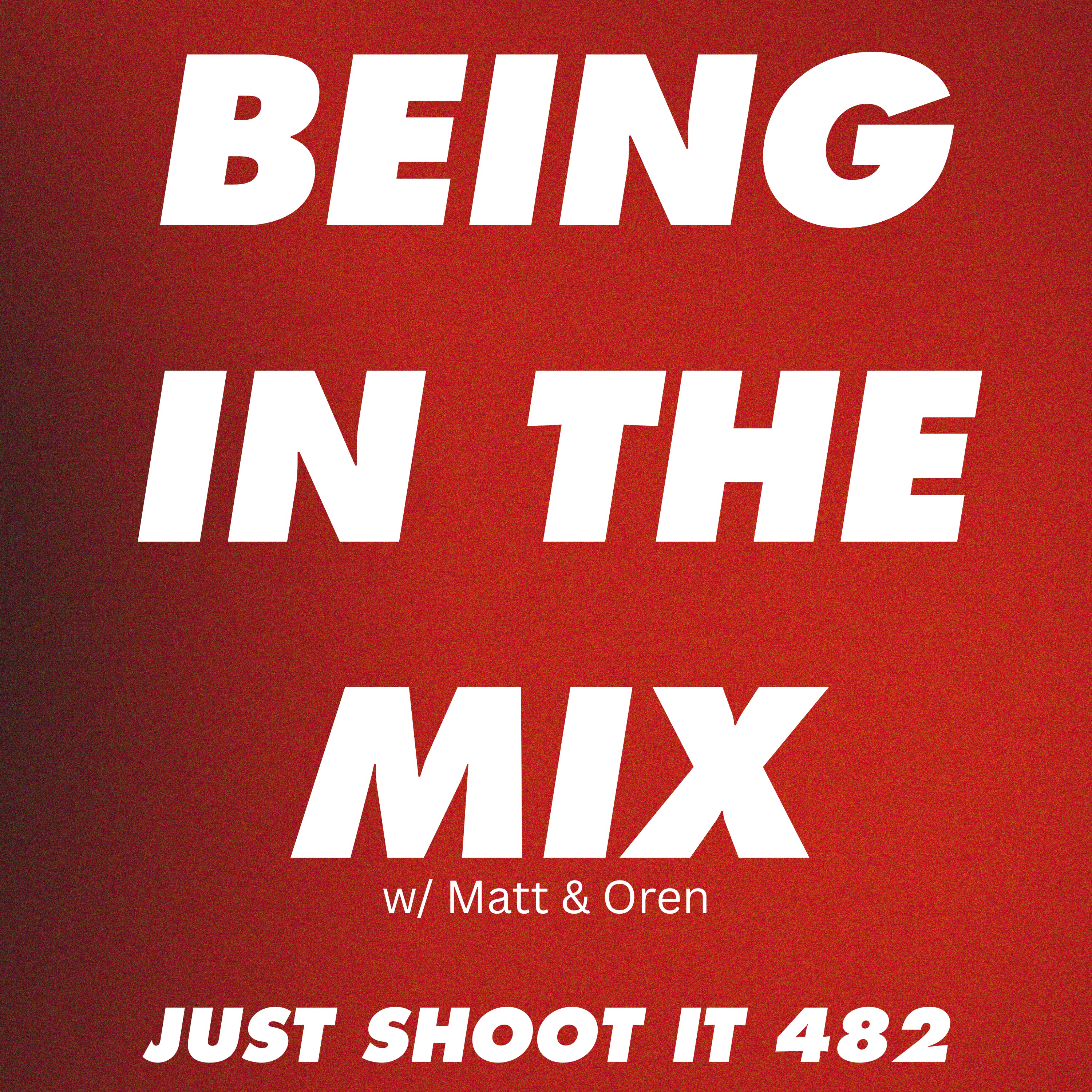 Just Shoot It: A Podcast about Filmmaking, Screenwriting and Directing