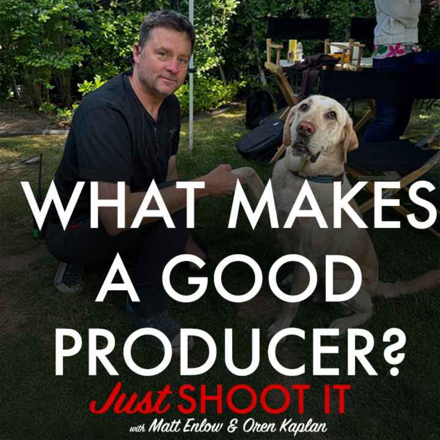 Just Shoot It: A Podcast about Filmmaking, Screenwriting and Directing